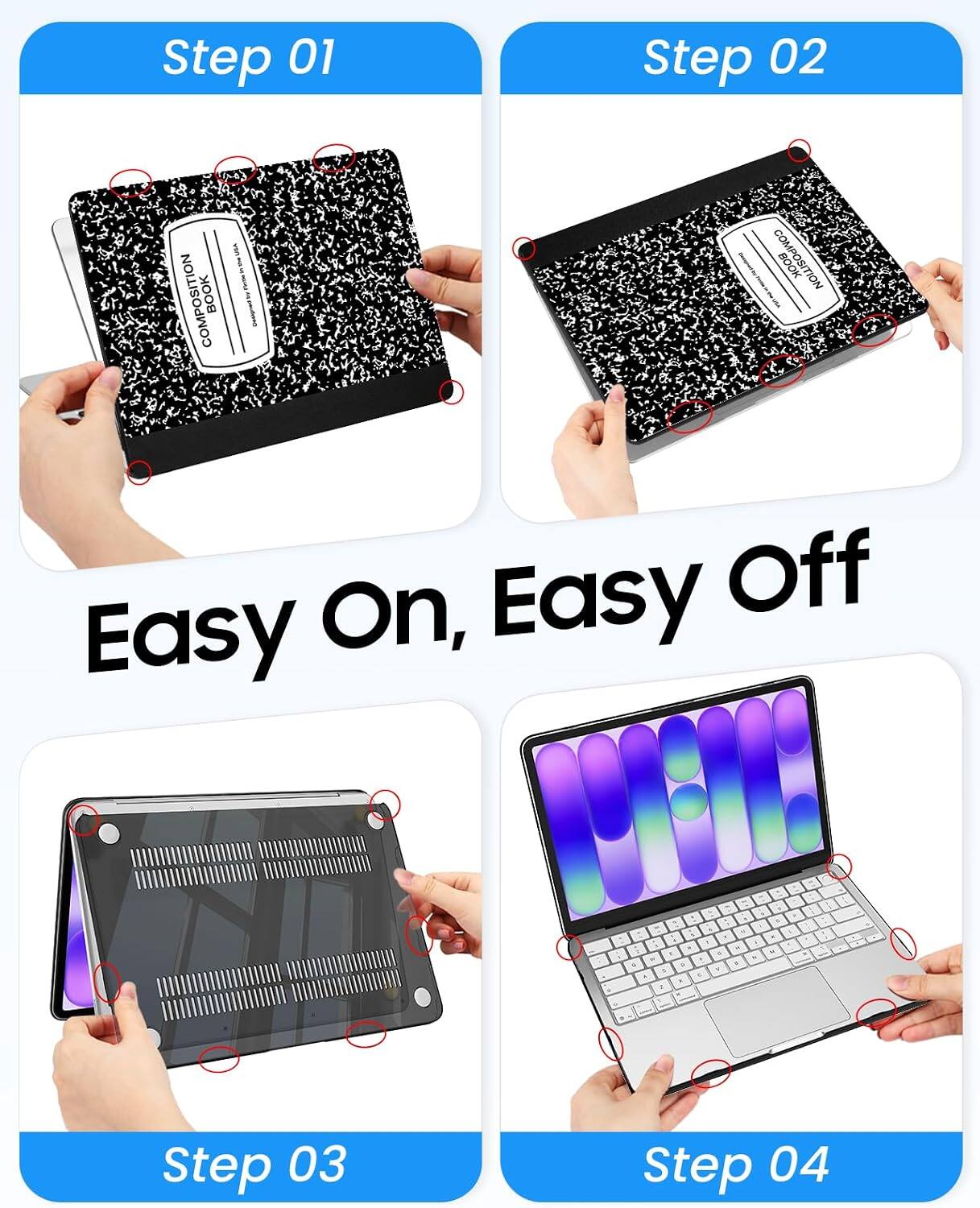 Step 01  
Step 02  
COMPOSITION BOOK  
MAA I  
- I COMPOSITION BOOK  
On, Easy Off Easy  
- - : a % 1 - . -  
Step 03  
Step 04