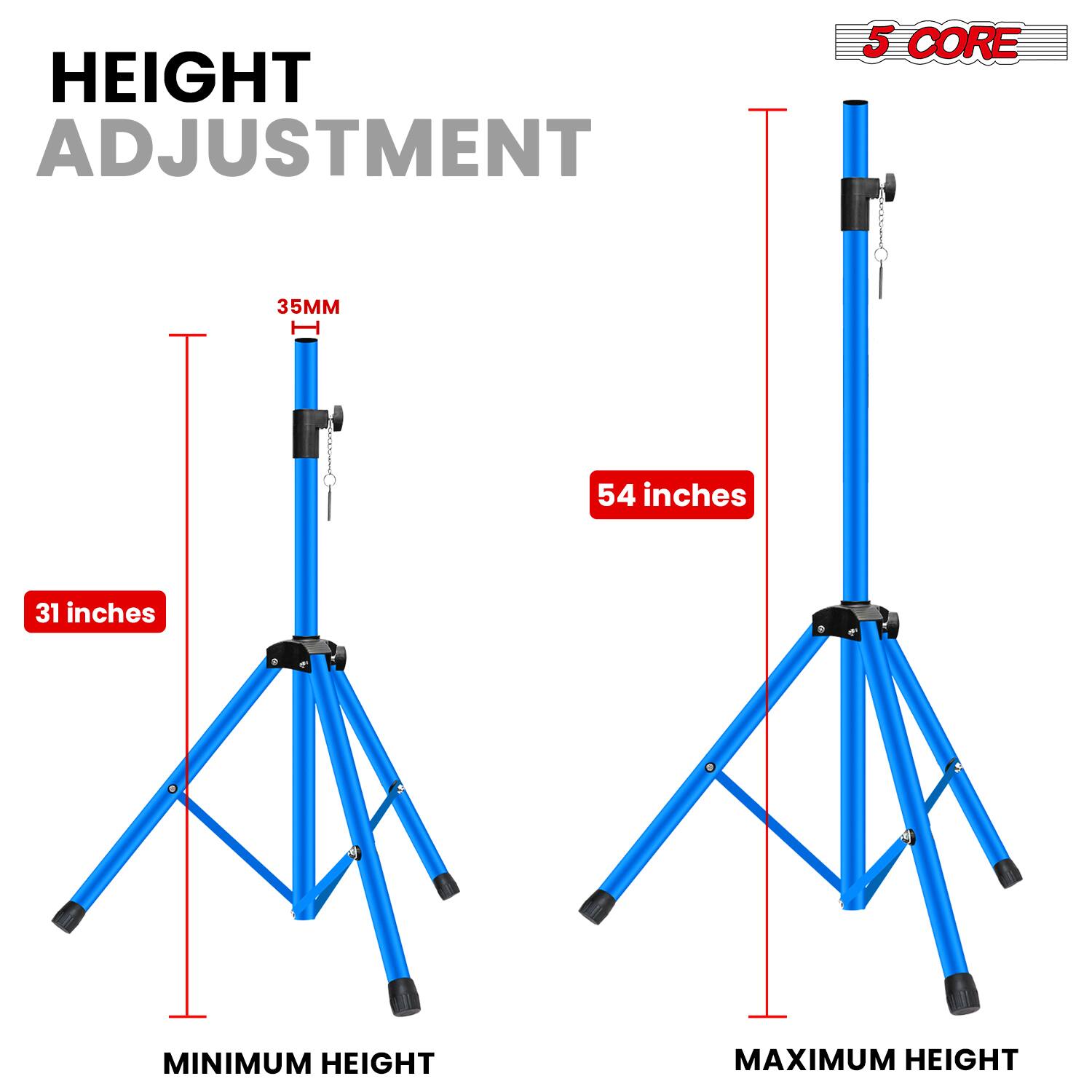 HEIGHT ADJUSTMENT  
5 CORE  
35MM  
54 inches  
31 inches  
MINIMUM HEIGHT  
MAXIMUM HEIGHT