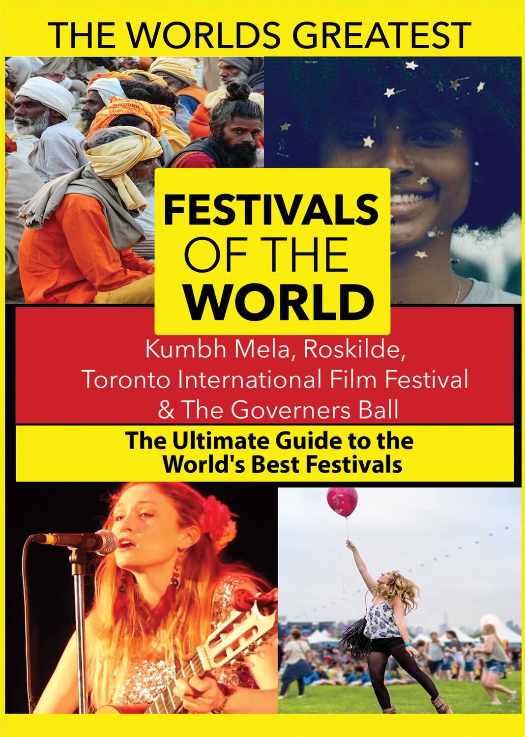 The World's Best Festivals: Kumbh Mela, Roskilde, Toronto International Film Festival & The Governers Ball  - DVD