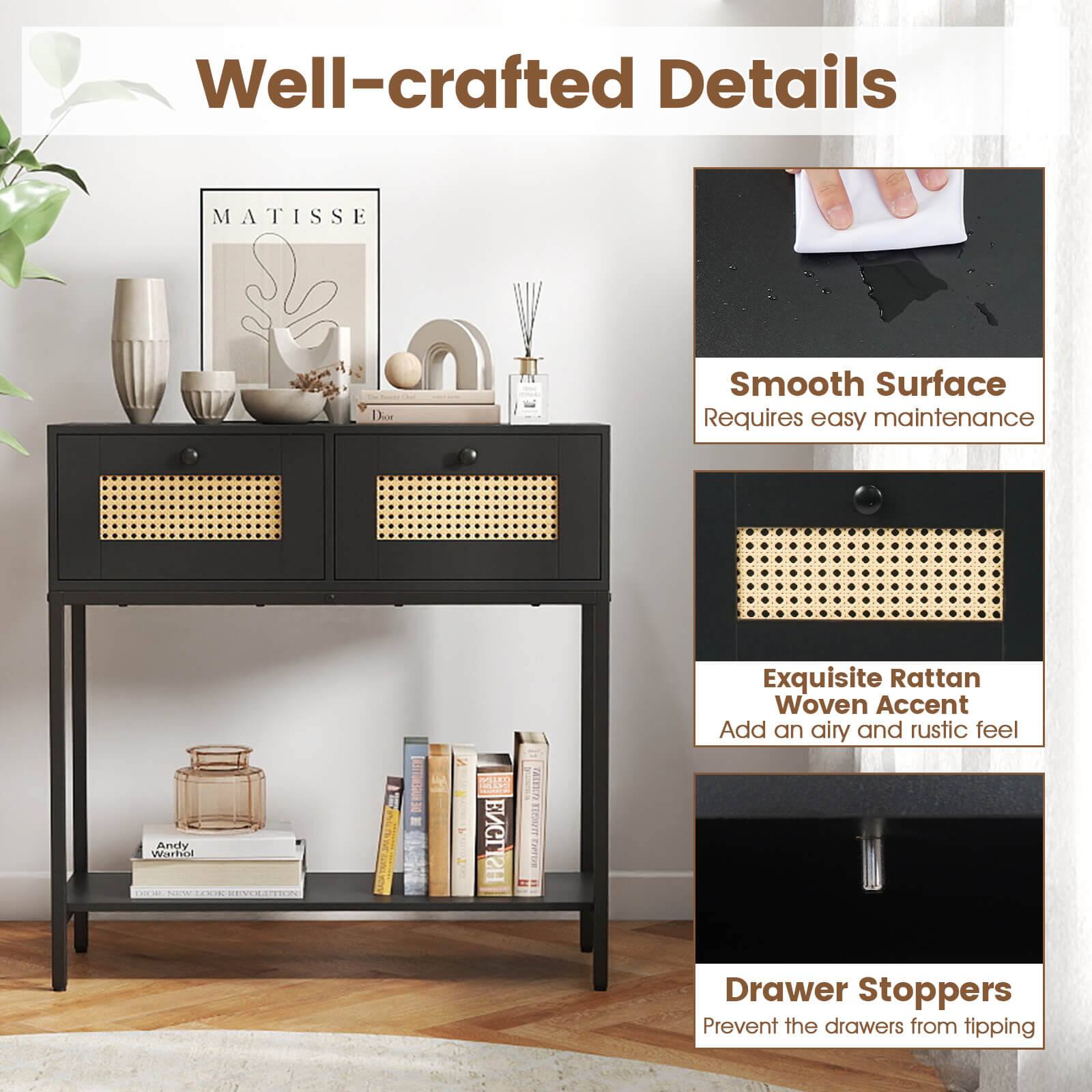 Well-crafted Details

MATISSE

Smooth Surface
Requires easy maintenance

Exquisite Rattan Woven Accent
Add an airy and rustic feel

Drawer Stoppers
Prevent the drawers from tipping