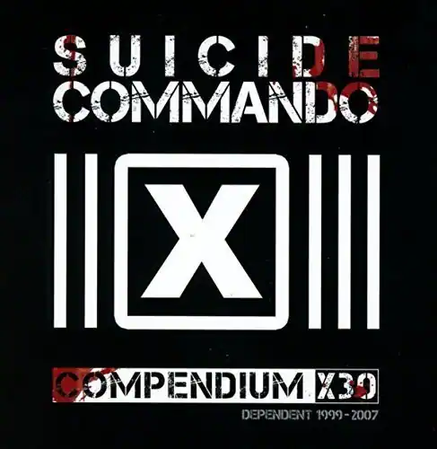Suicide Commando  
Compendium X30  
Dependent 1999-2007