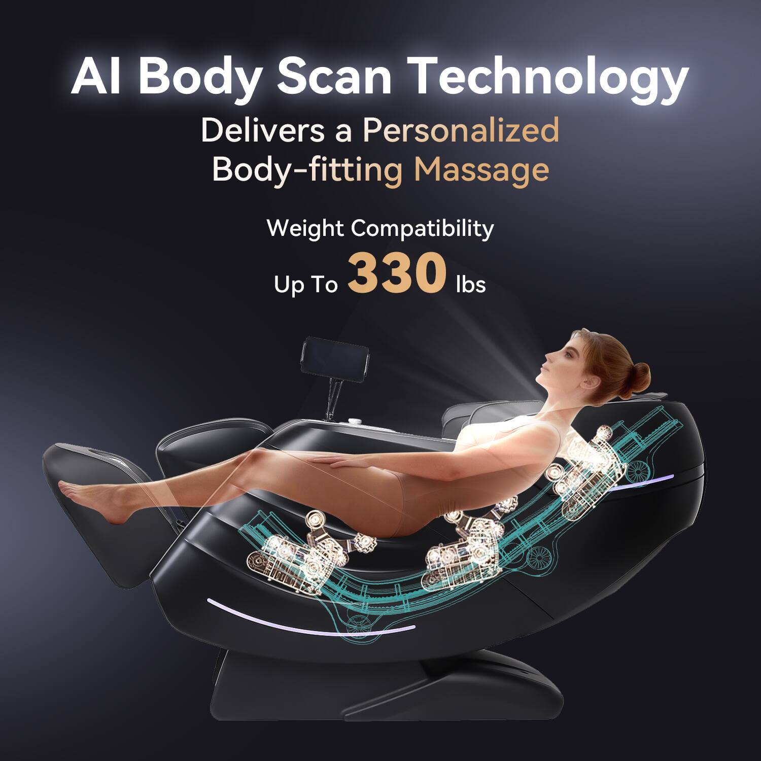 AI Body Scan Technology  
Delivers a Personalized Body-fitting Massage  
Weight Compatibility Up To 330 lbs