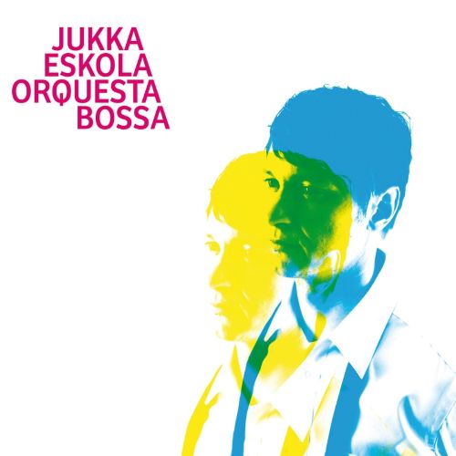 

Jukka Eskola Orquesta Bossa [LP] - VINYL
