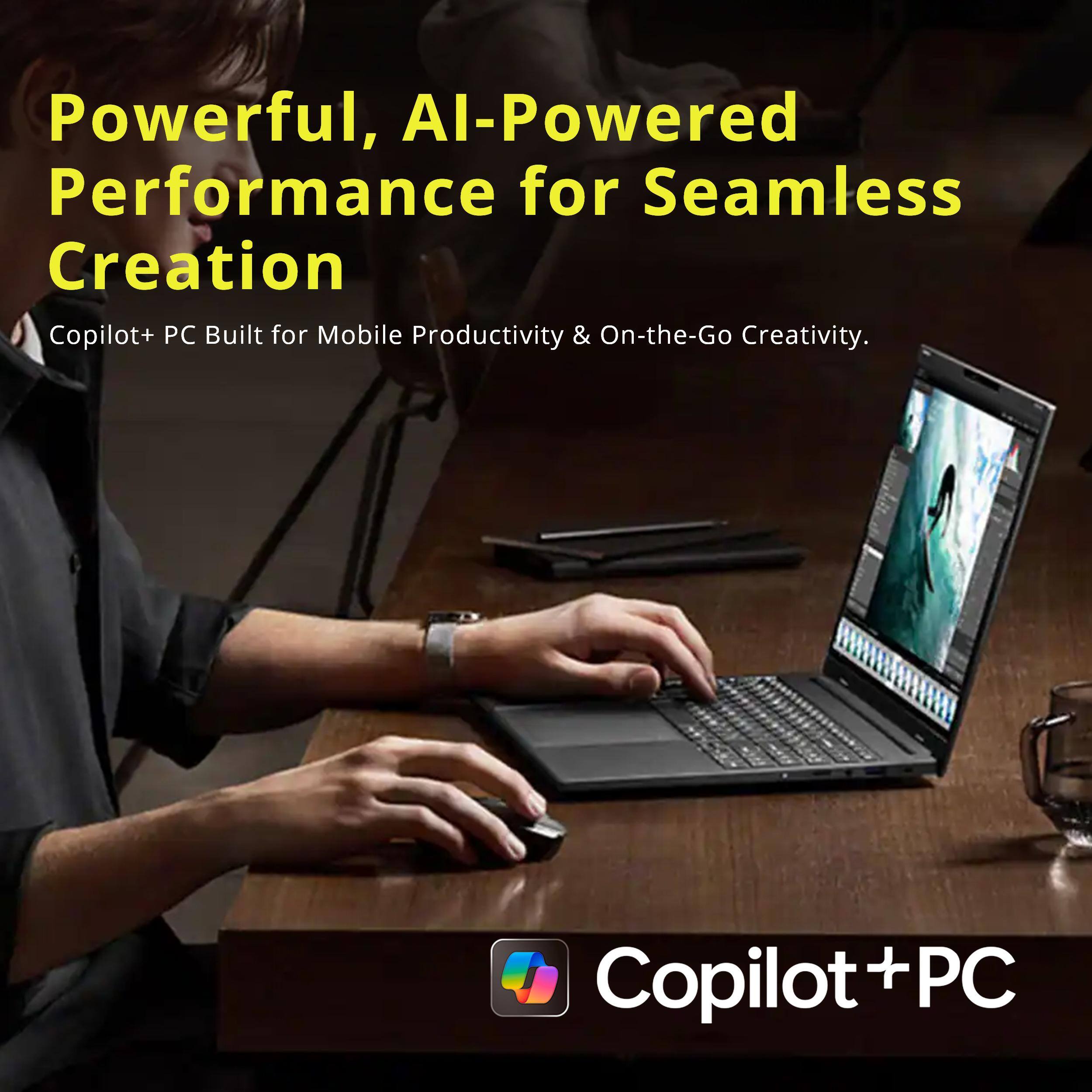 Powerful, AI-Powered Performance for Seamless Creation  
Copilot+ PC Built for Mobile Productivity & On-the-Go Creativity.  
Copilot+ PC