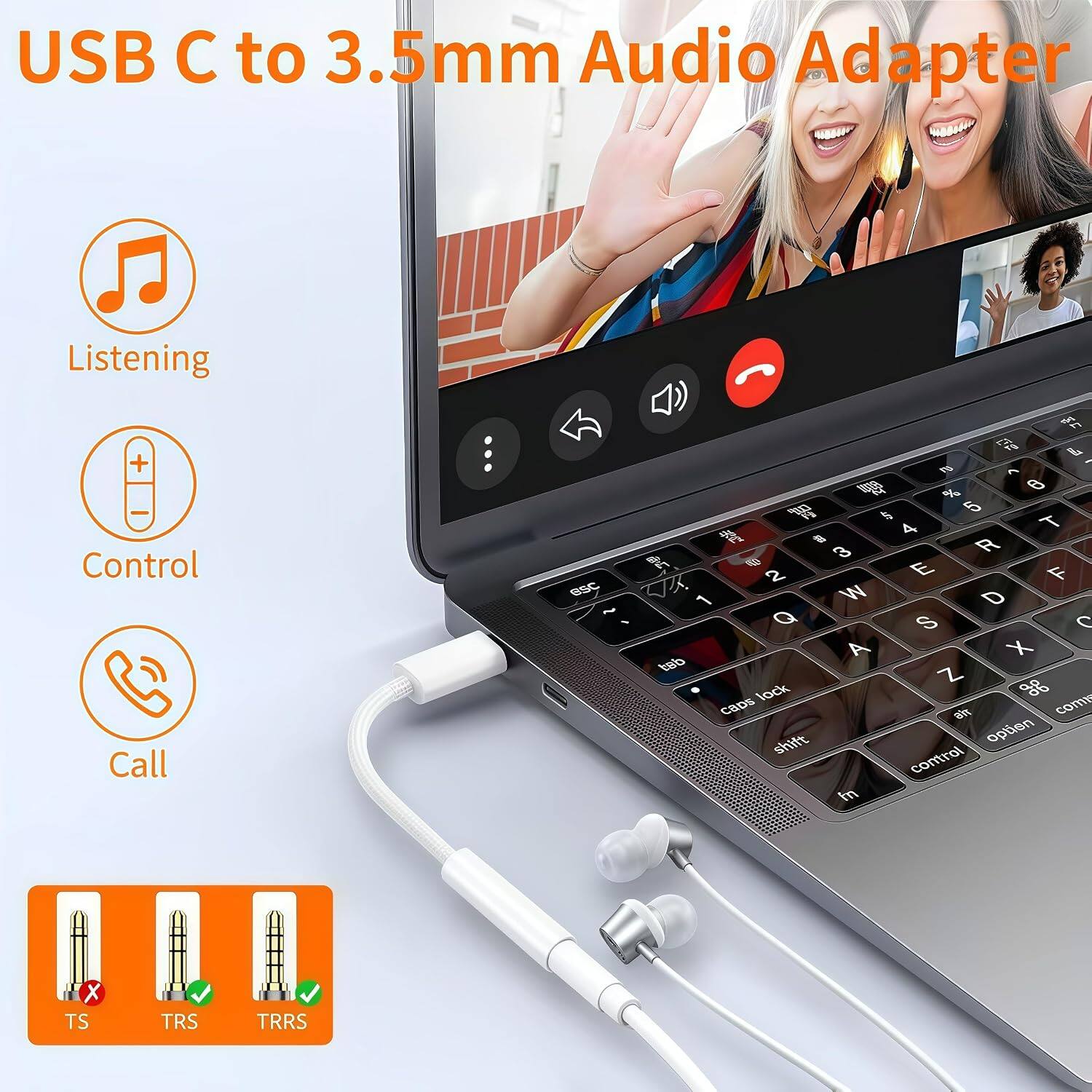 USB C to 3.5mm Audio Adapter

Listening
Control
Call

TS
TRS
TRRS