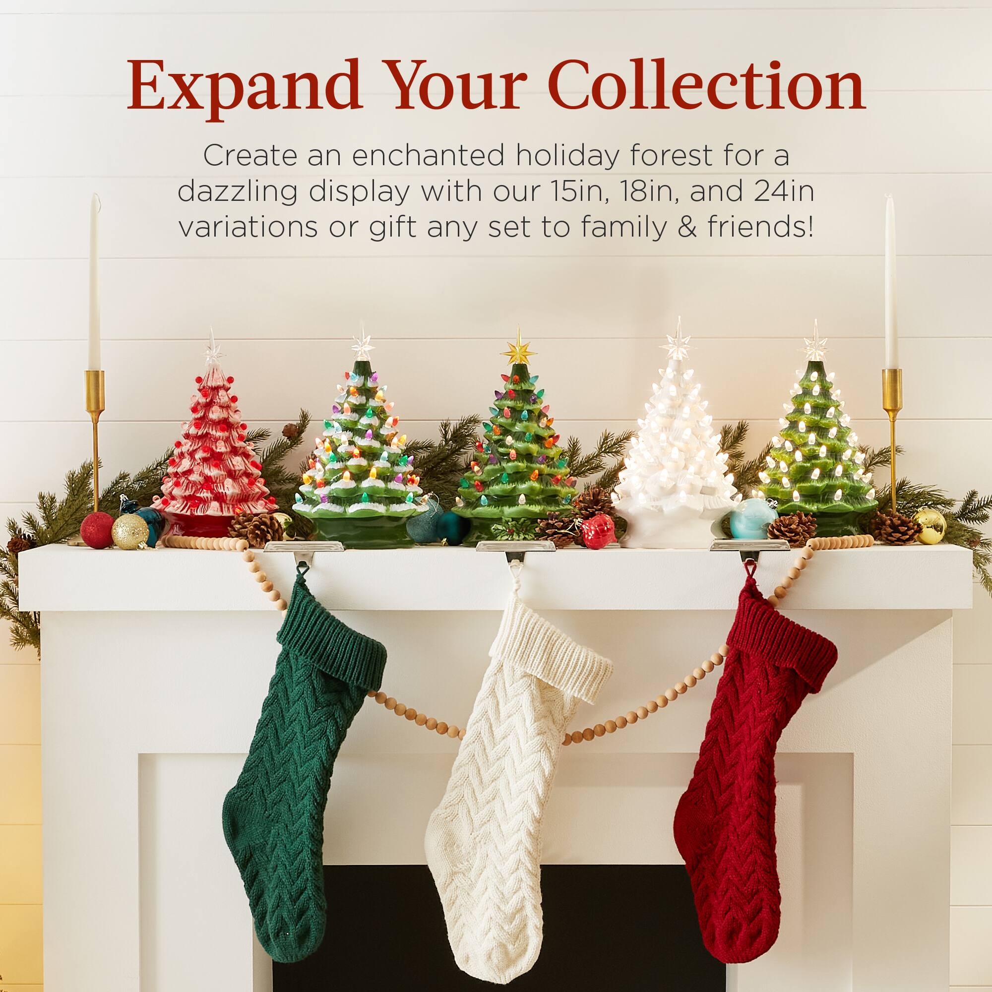 Expand Your Collection

Create an enchanted holiday forest for a dazzling display with our 15in, 18in, and 24in variations or gift any set to family & friends!