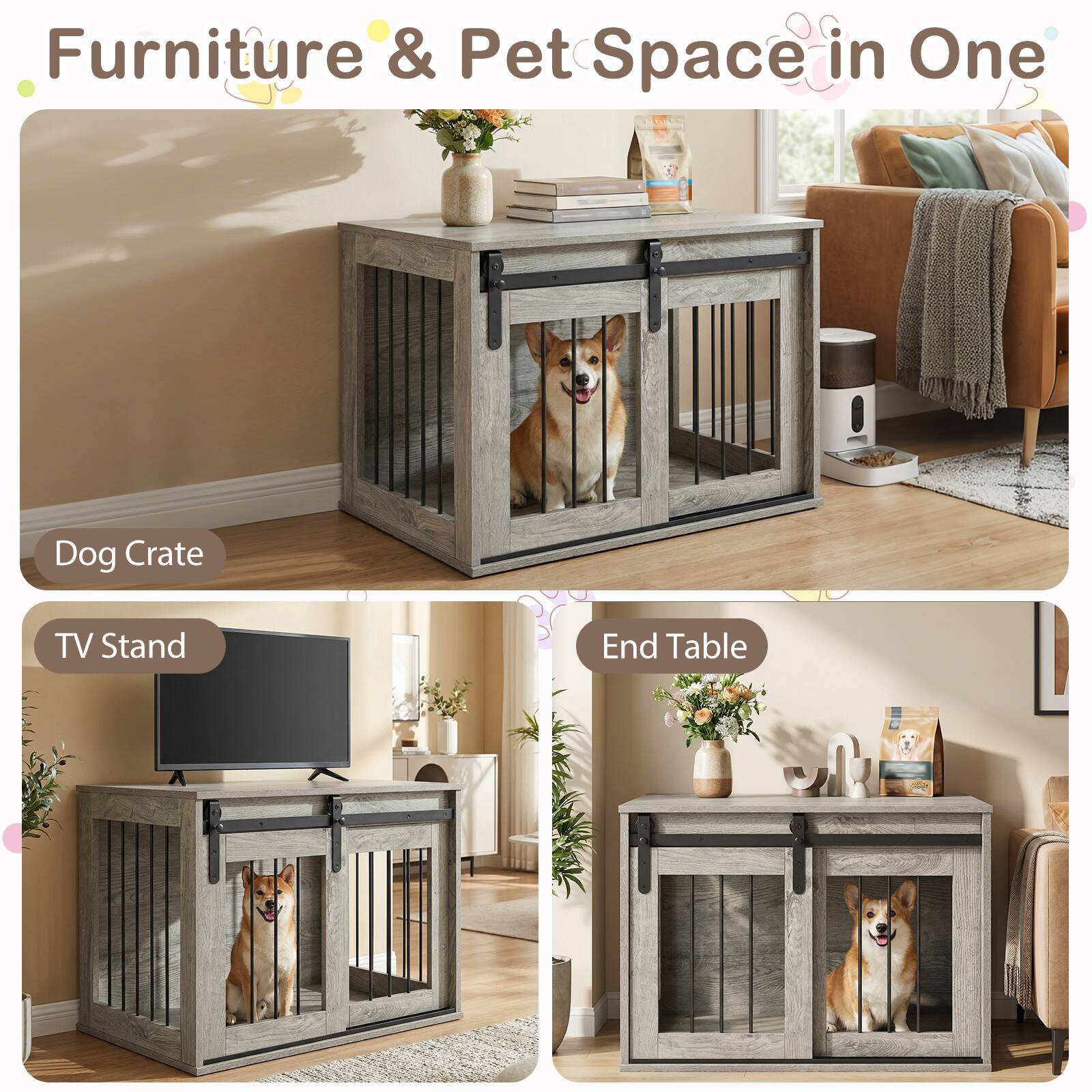Furniture & Pet Space in One

Dog Crate

TV Stand

End Table