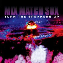 Mix Match Sox - Turn the Speakers Up - CD5 MAXI-SINGLE