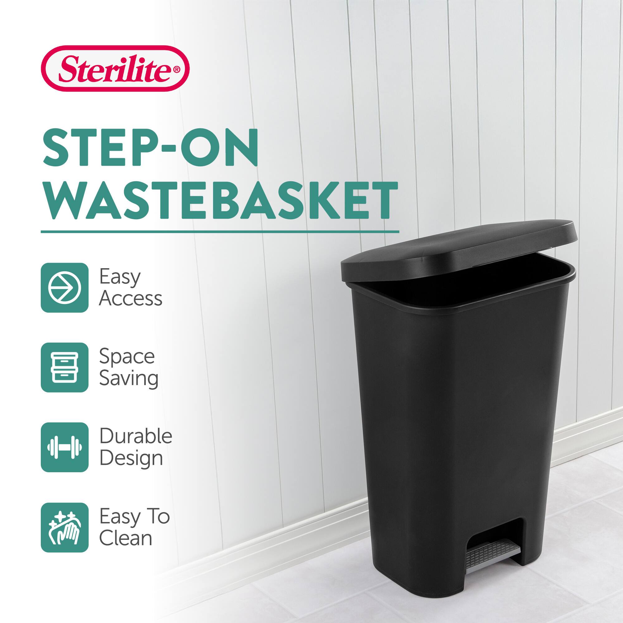 Sterilite 1 STEP-ON WASTEBASKET  
Easy Access  
Space Saving  
Durable Design  
Easy To Clean
