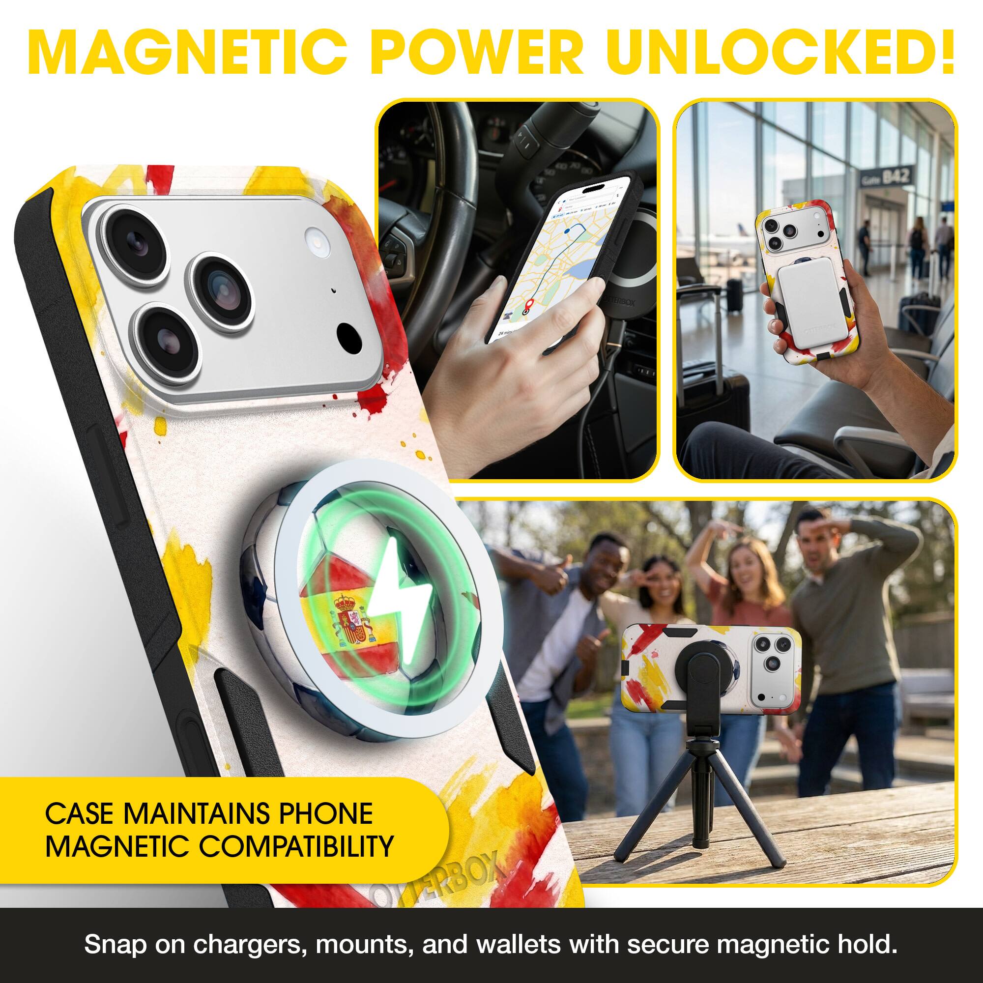 MAGNETIC POWER UNLOCKED!  
CASE MAINTAINS PHONE MAGNETIC COMPATIBILITY  
Snap on chargers, mounts, and wallets with secure magnetic hold.