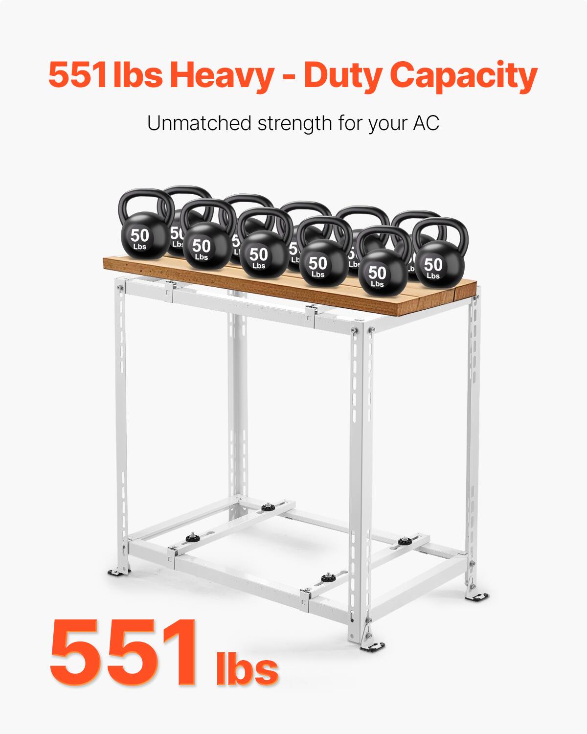 551 lbs Heavy - Duty Capacity  
Unmatched strength for your AC  

551 lbs