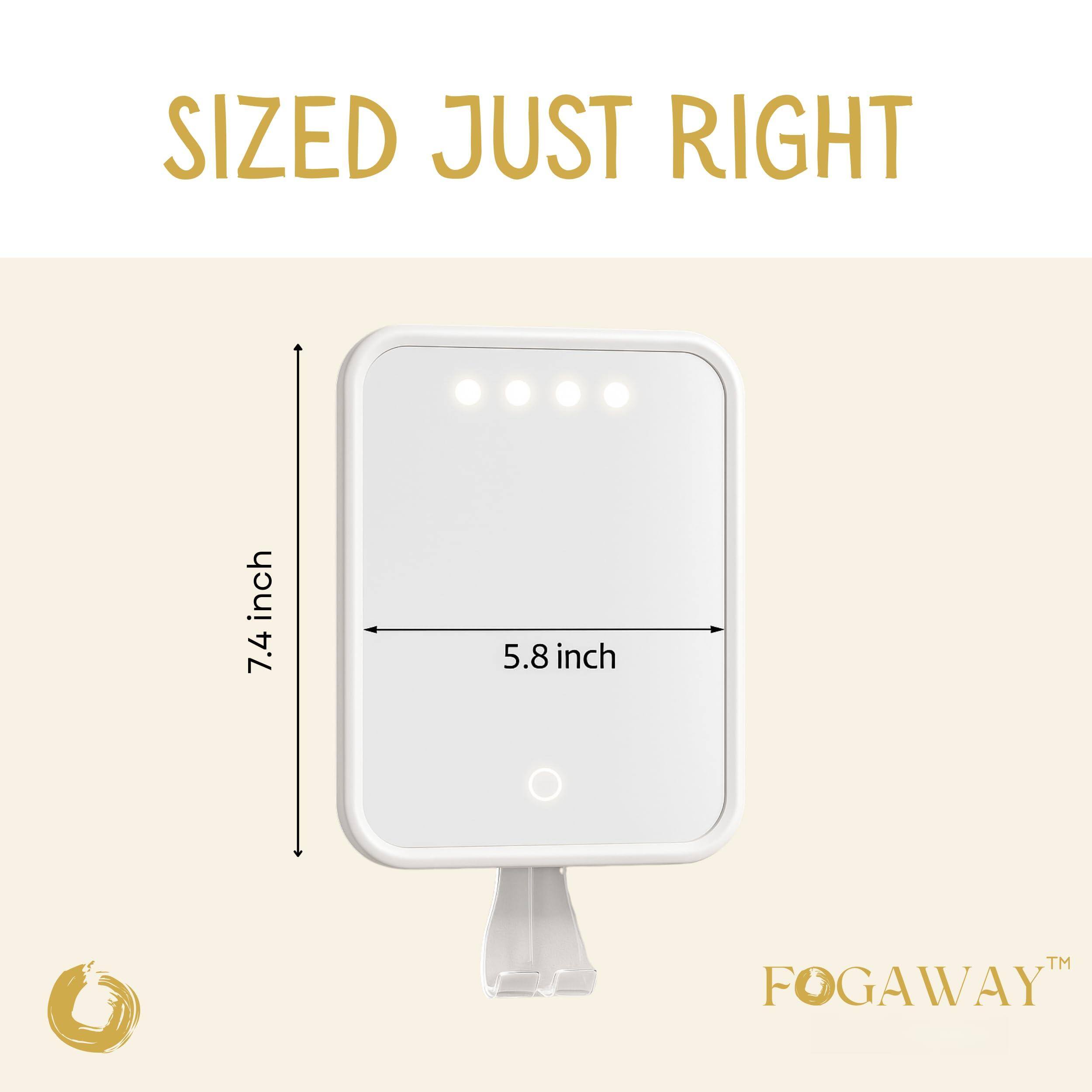 SIZED JUST RIGHT

7.4 inch  
5.8 inch

FOGAWAY™