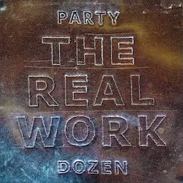 Party Dozen - The Real Work - VINYL LP