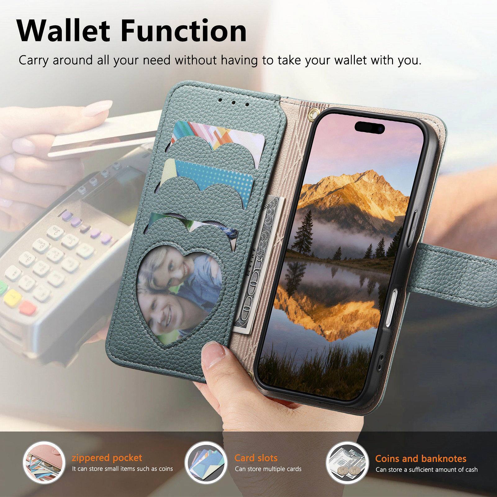 Wallet Function  
Carry around all your need without having to take your wallet with you.

- zippered pocket: It can store small items such as coins
- Card slots: Can store multiple cards
- Coins and banknotes: Can store a sufficient amount of cash