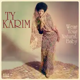 Ty Karim - Wear Your Natural Baby - VINYL LP
