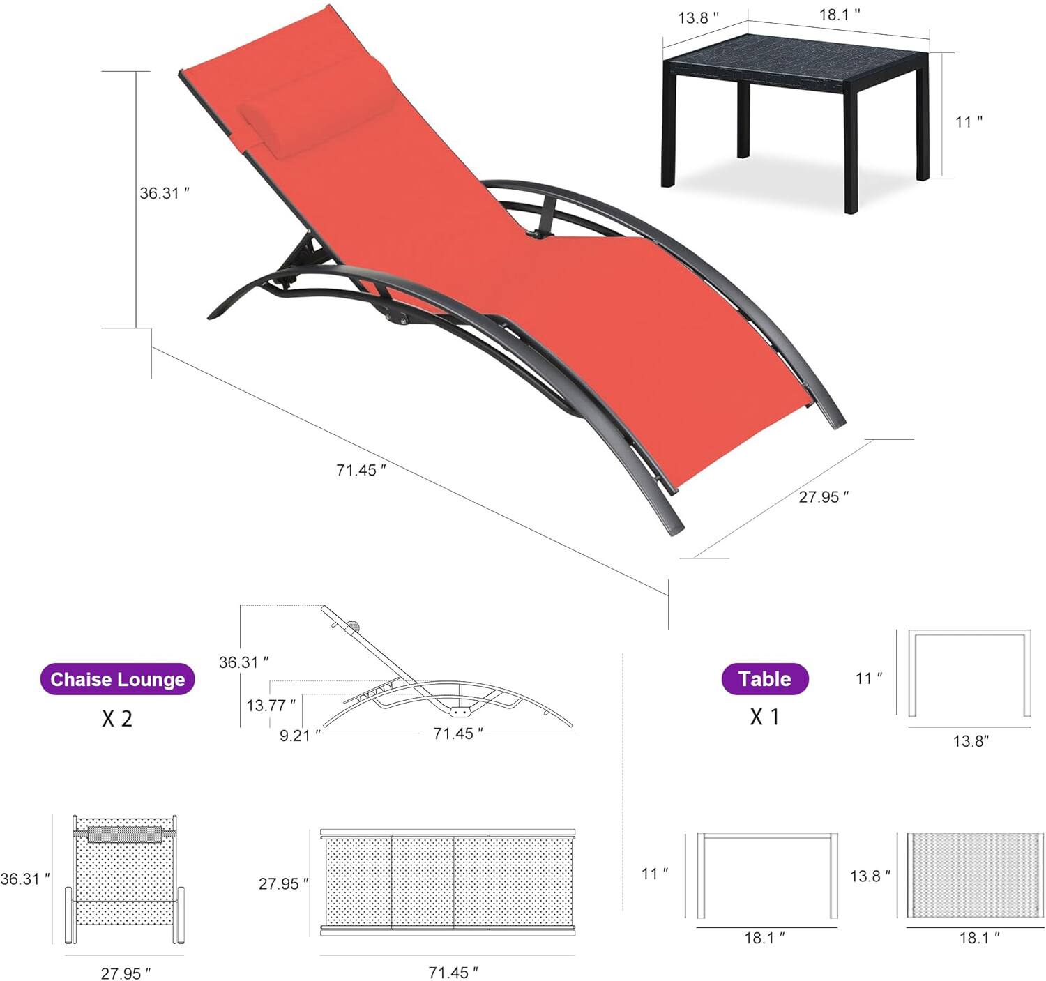13.8"  
18.1"  
11"  
36.31"  
71.45"  
27.95"  

Chaise Lounge  
13.77" x 2  
9.21"  
71.45"  

Table  
11"  
13.8"  
18.1"  
27.95"