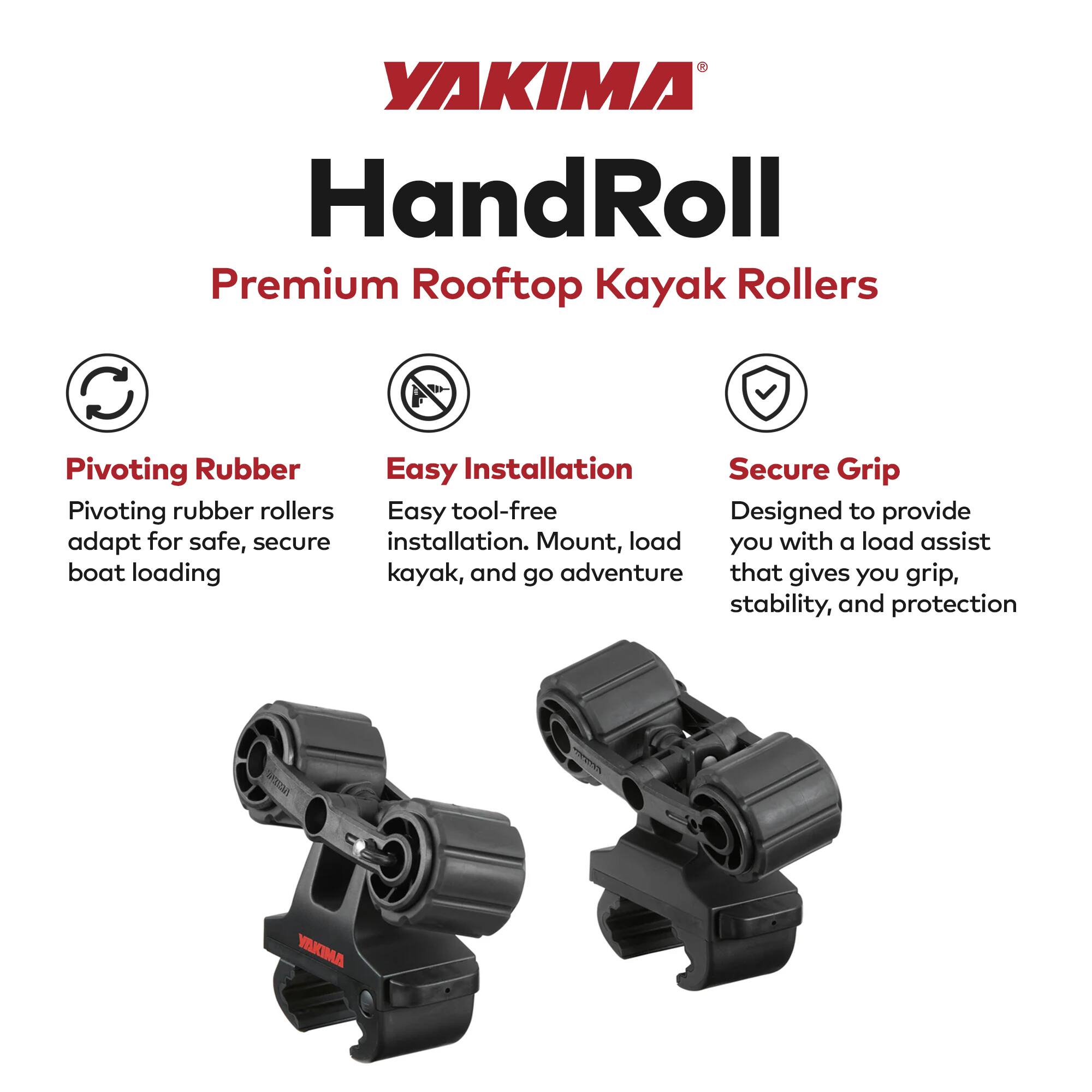 YAKIMA HandRoll Premium Rooftop Kayak Rollers

- Pivoting Rubber: Pivoting rubber rollers adapt for safe, secure boat loading.
- Easy Installation: Easy tool-free installation. Mount, load, and go adventure.
- Secure Grip: Designed to provide you with a load assist kayak, and go adventure that gives you grip, stability, and protection.