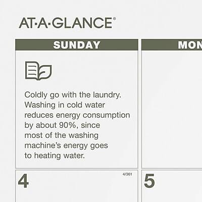 AT-A-GLANCE

SUNDAY

Coldly go with the laundry. Washing in cold water reduces energy consumption by about 90%, since most of the washing machine's energy goes to heating water.

4

MON

5