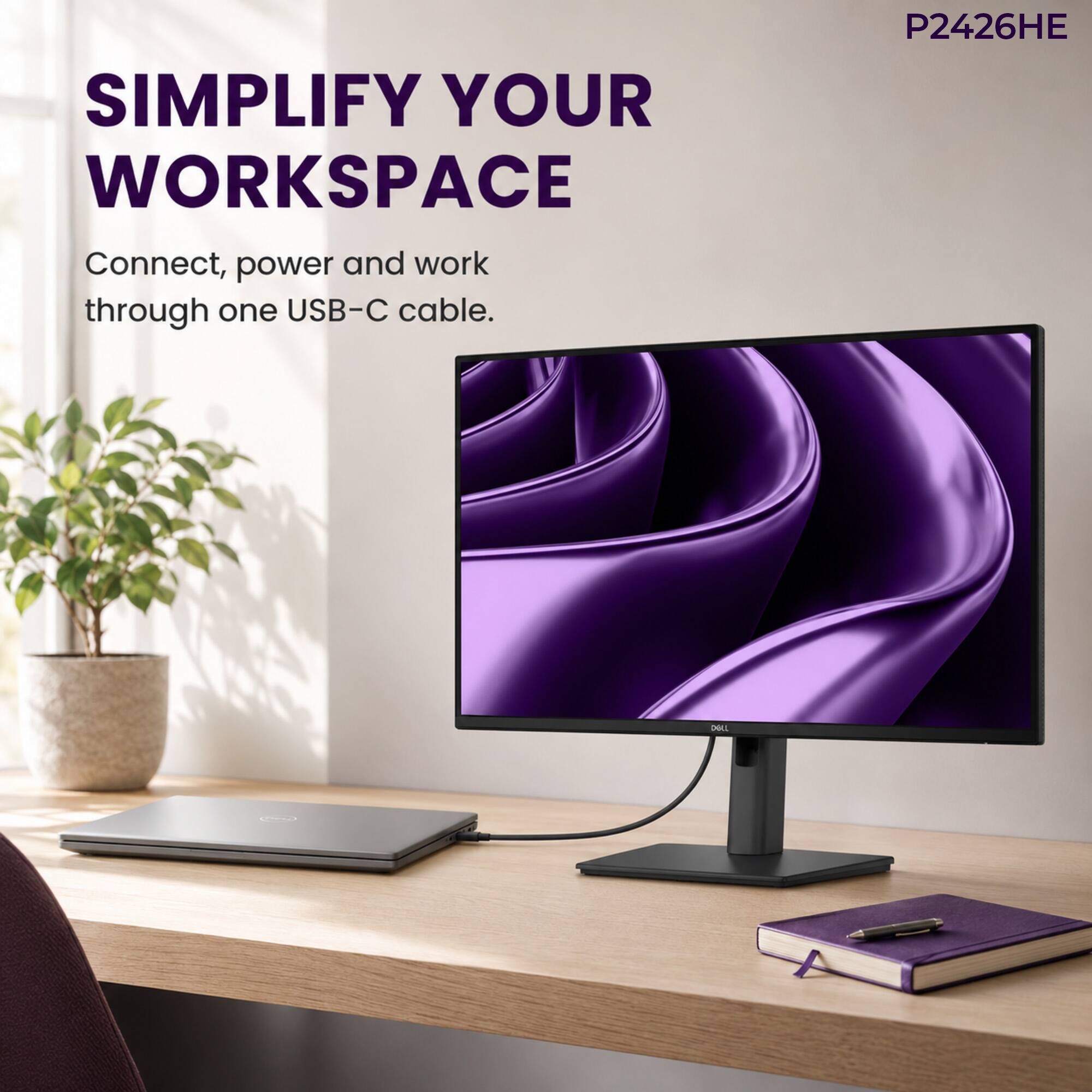 SIMPLIFY YOUR WORKSPACE

P2426HE

Connect, power and work through one USB-C cable.