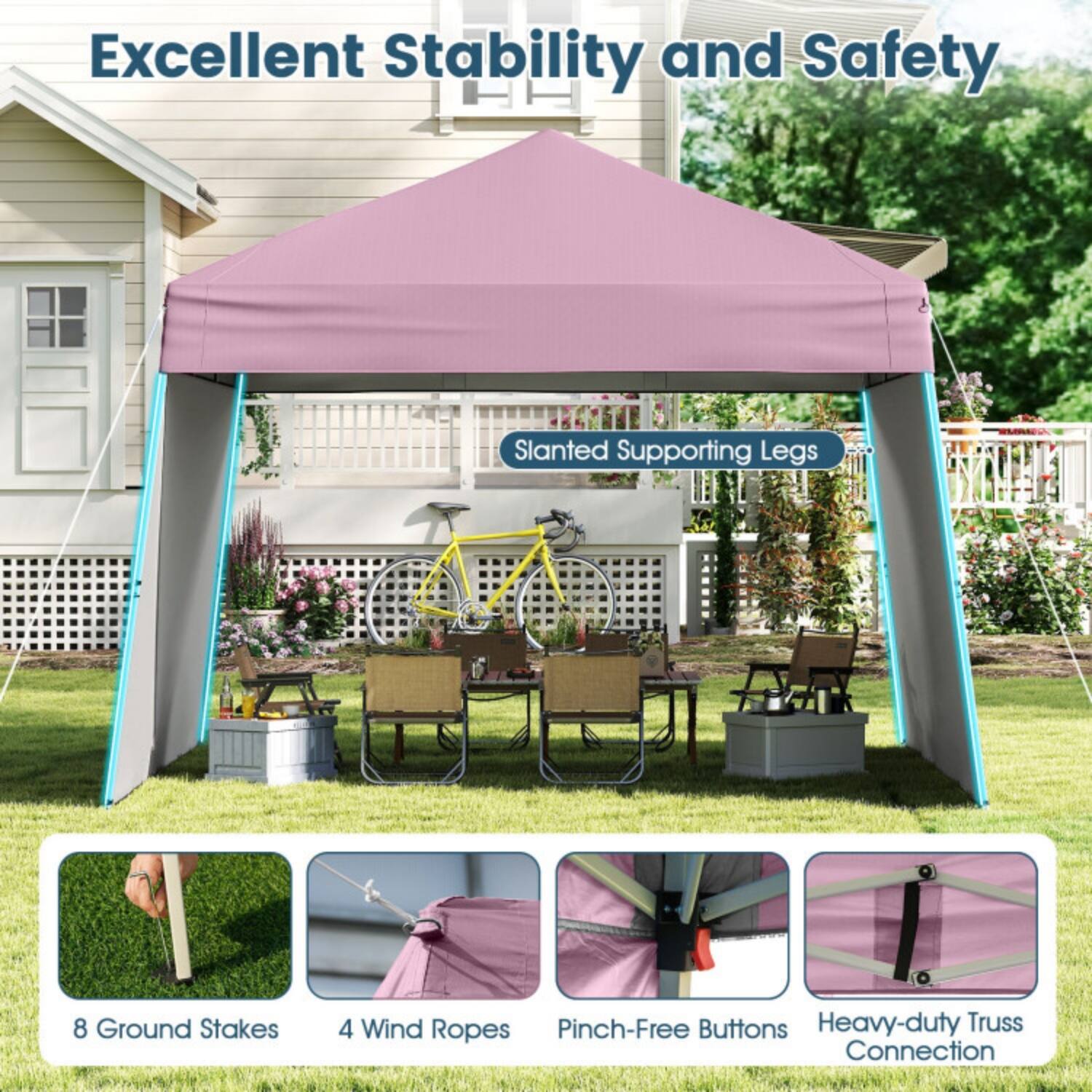 Excellent Stability and Safety

- Slanted Supporting Legs
- 8 Ground Stakes
- 4 Wind Ropes
- Pinch-Free Buttons
- Heavy-duty Truss Connection