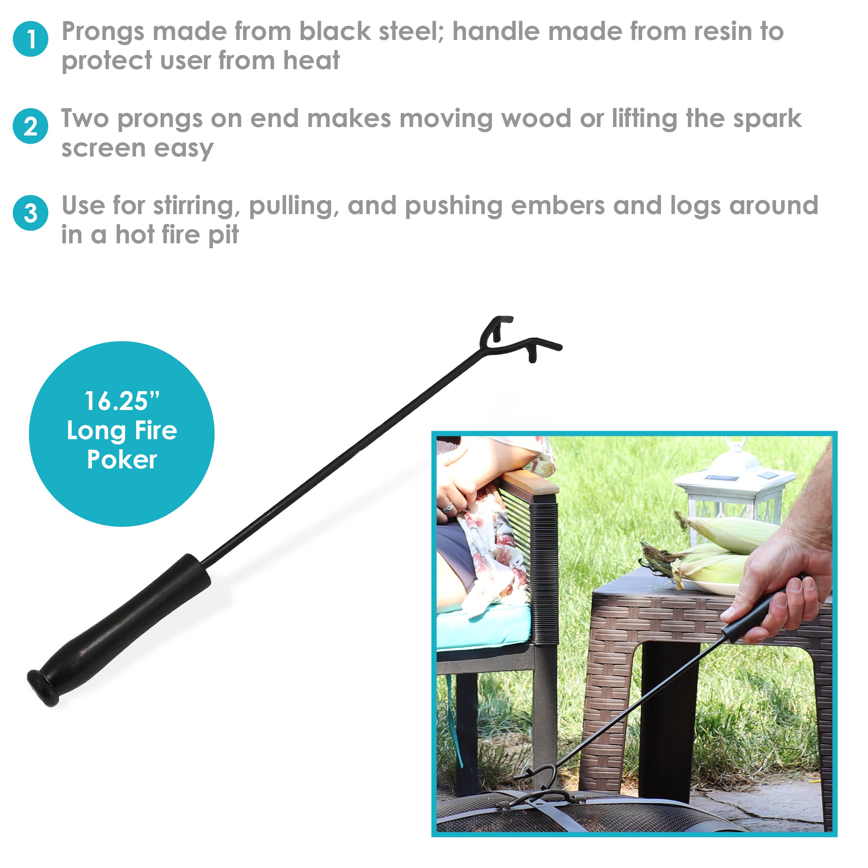 1. Prongs made from black steel; handle made from resin to protect user from heat  
2. Two prongs on end makes moving wood or lifting the spark screen easy  
3. Use for stirring, pulling, and pushing embers and logs around in a hot fire pit  

16.25" Long Fire Poker