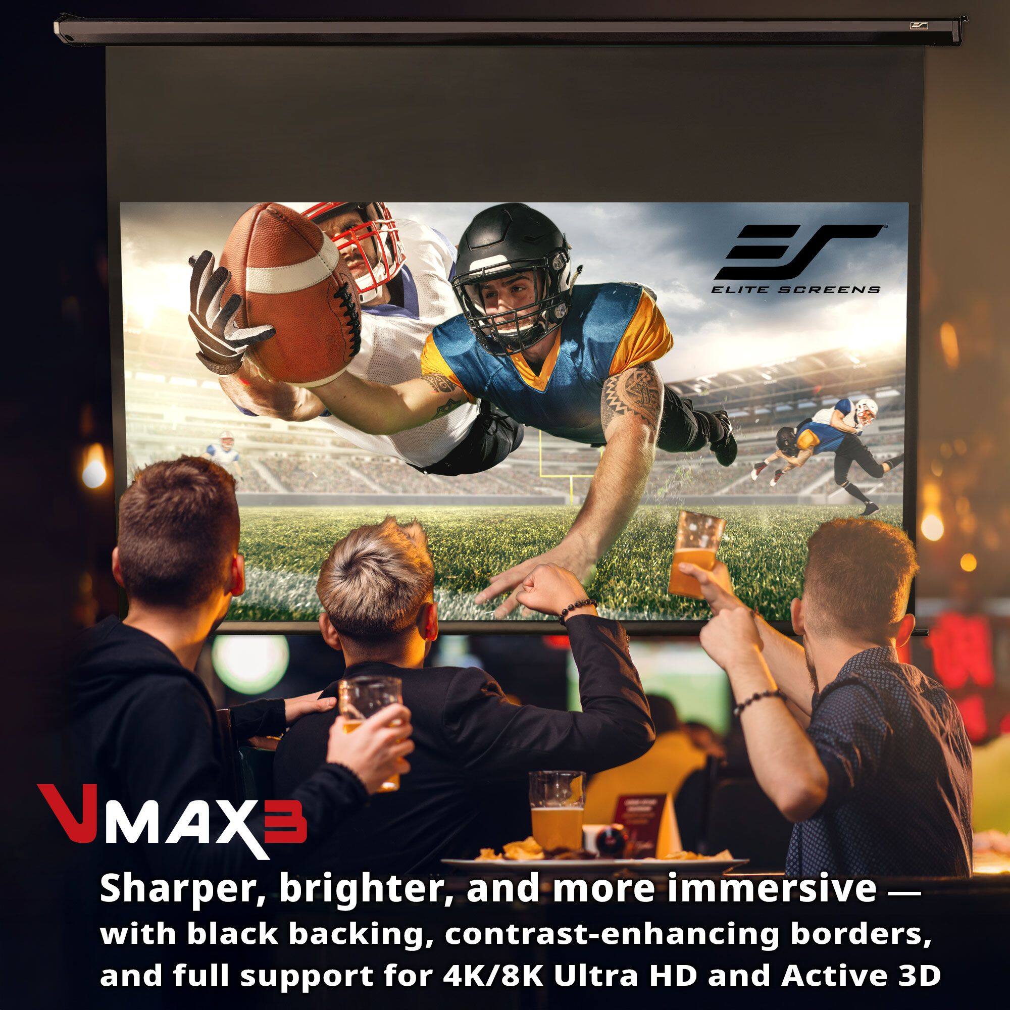 VMAX3  
Sharper, brighter, and more immersive — with black backing, contrast-enhancing borders, and full support for 4K/8K Ultra HD and Active 3D