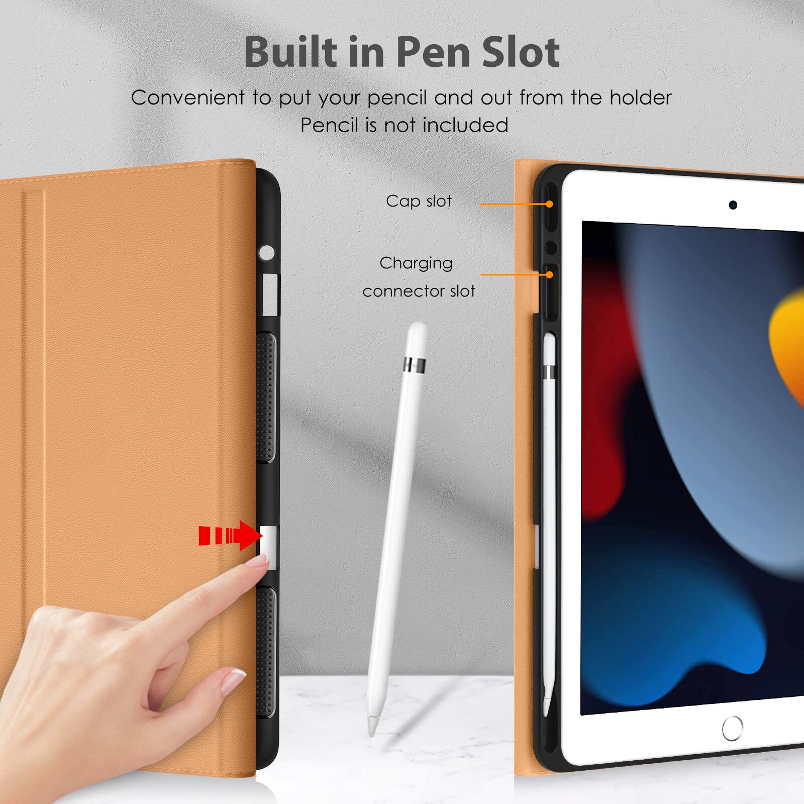 Built in Pen Slot  
Convenient to put your pencil in and out from the holder  
Pencil is not included  

Cap slot  
Charging connector slot