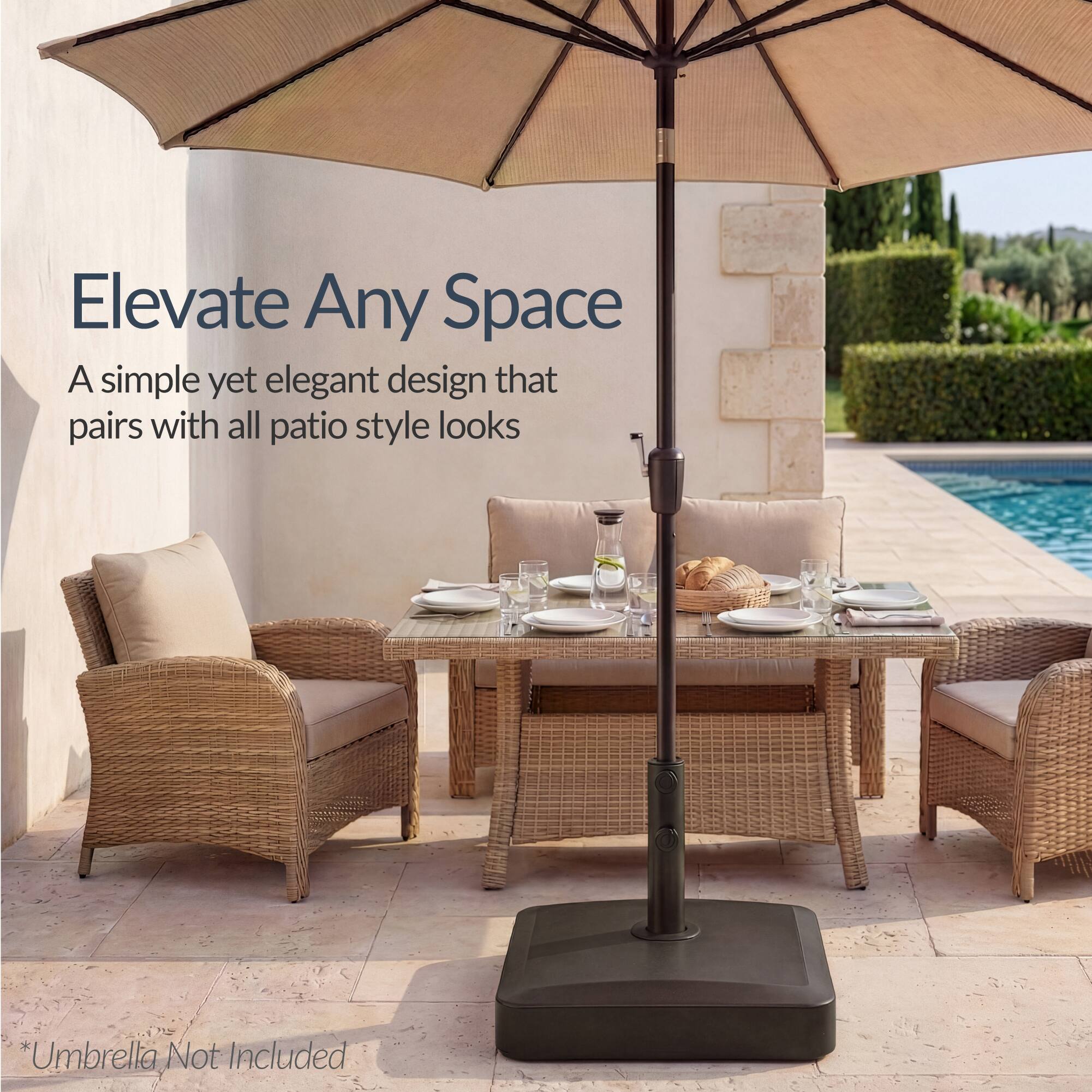 Elevate Any Space  
A simple yet elegant design that pairs with all patio style looks  

*Umbrella Not Included