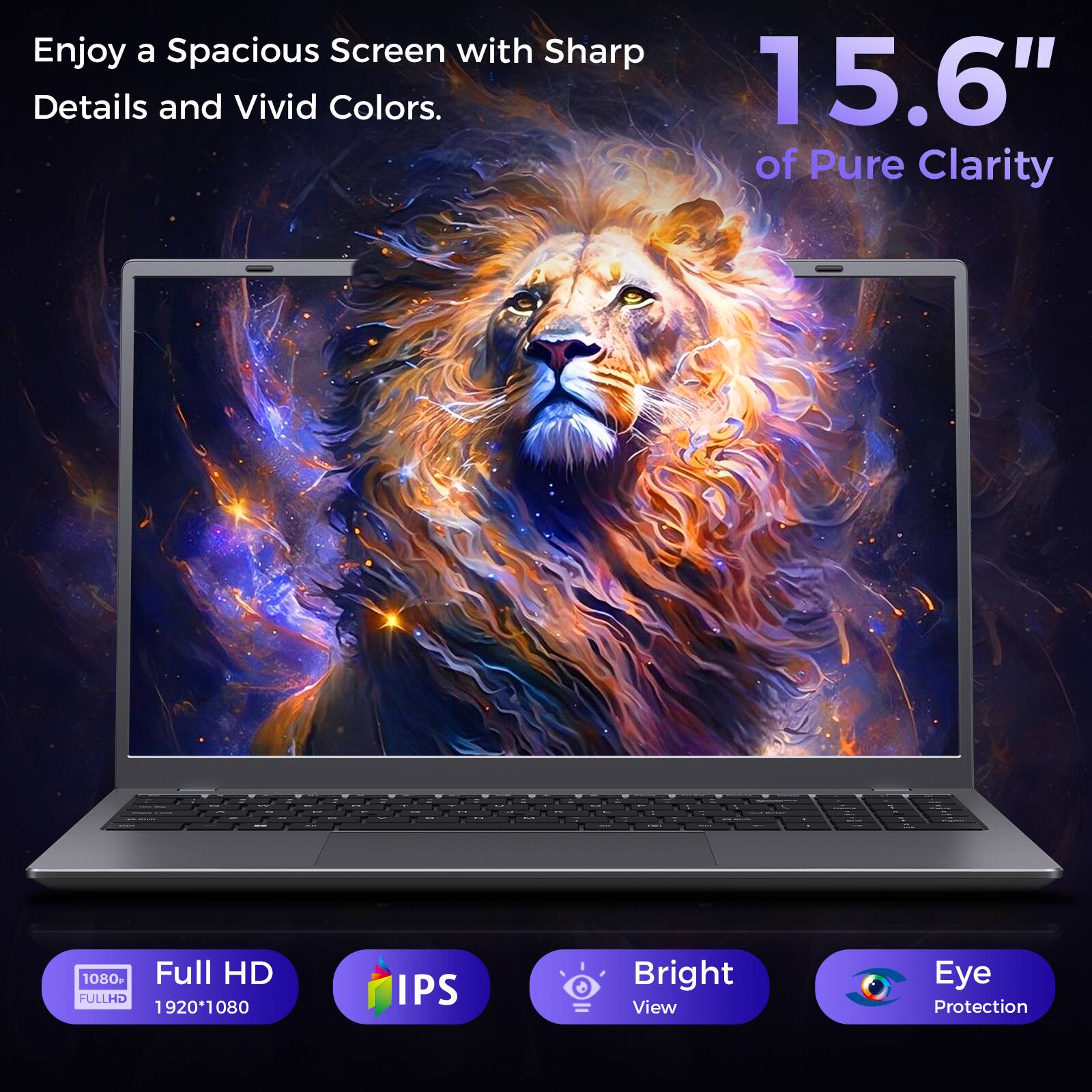 Enjoy a Spacious Screen with Sharp Details and Vivid Colors. 15.6" of Pure Clarity

1080 Full HD FULLHD 1920*1080
IPS
Bright View
Eye Protection