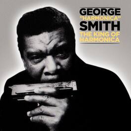 George "Harmonica" Smith & the Chicago Blues Band - King of Harmonica - CD5 MAXI-SINGLE