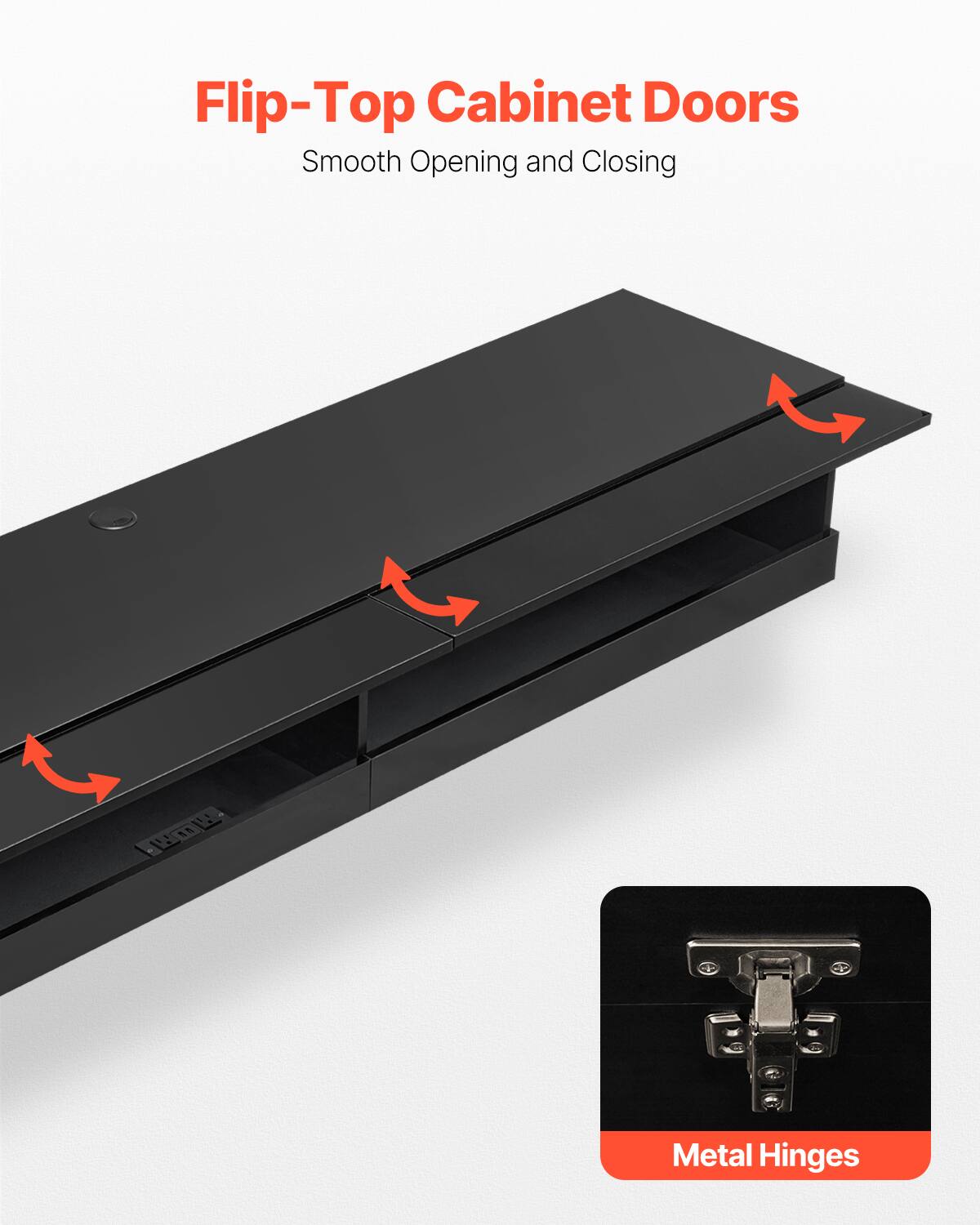 Flip-Top Cabinet Doors  
Smooth Opening and Closing  

Metal Hinges