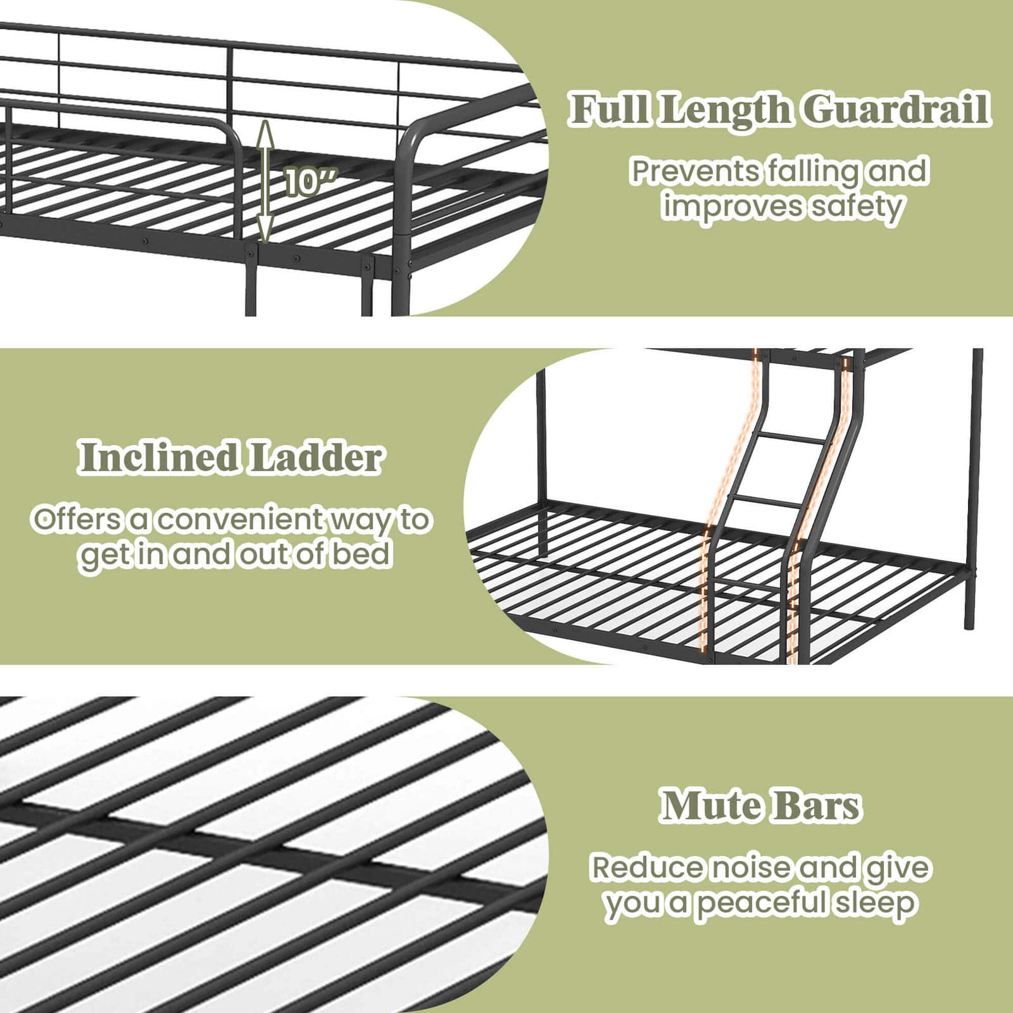 1. Full Length Guardrail: Prevents falling and improves safety.
2. Inclined Ladder: Offers a convenient way to get in and out of bed.
3. Mute Bars: Reduce noise and give you a peaceful sleep.