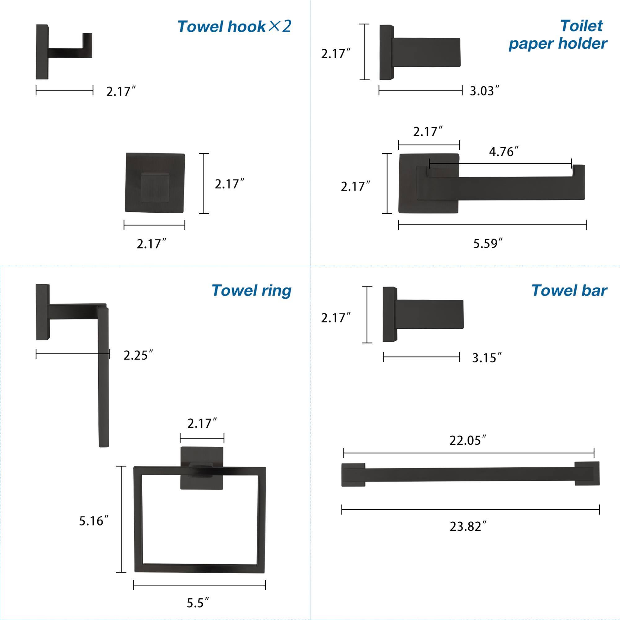 - Towel hook x2
  - 2.17"
  - 2.17"

- Toilet paper holder
  - 2.17"
  - 3.03"
  - 4.76"
  - 5.59"

- Towel ring
  - 2.17"
  - 2.25"
  - 5.16"
  - 5.5"

- Towel bar
  - 2.17"
  - 3.15"
  - 22.05"
  - 23.82"