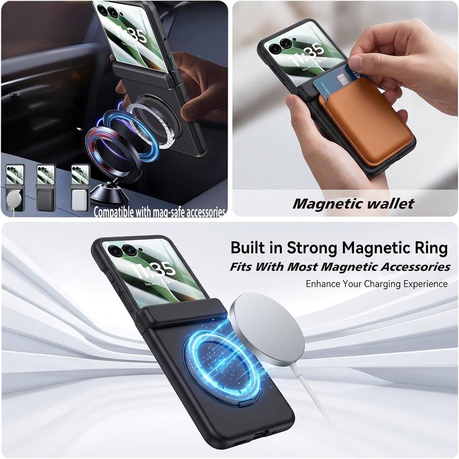 35 1:35  
Compatible with mag-safe accessories  
Magnetic wallet  
1:35  
Built in Strong Magnetic Ring  
Fits With Most Magnetic Accessories  
Enhance Your Charging Experience