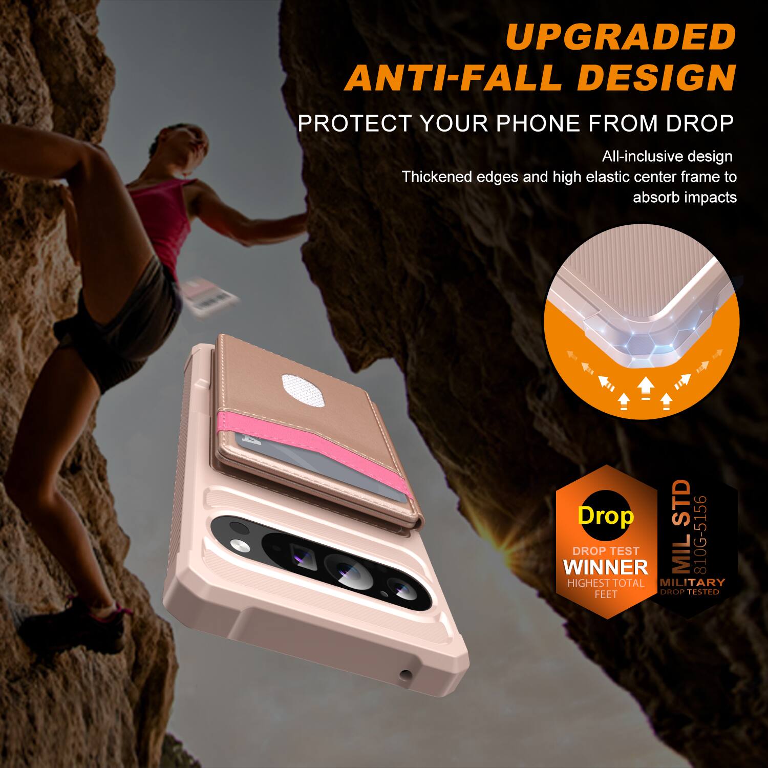 UPGRADED ANTI-FALL DESIGN  
PROTECT YOUR PHONE FROM DROP  

All-inclusive design  
Thickened edges and high elastic center frame to absorb impacts  

Drop TEST WINNER  
MIL 810G-5166  
HIGHEST TOTAL MILITARY FEET DROP TESTED
