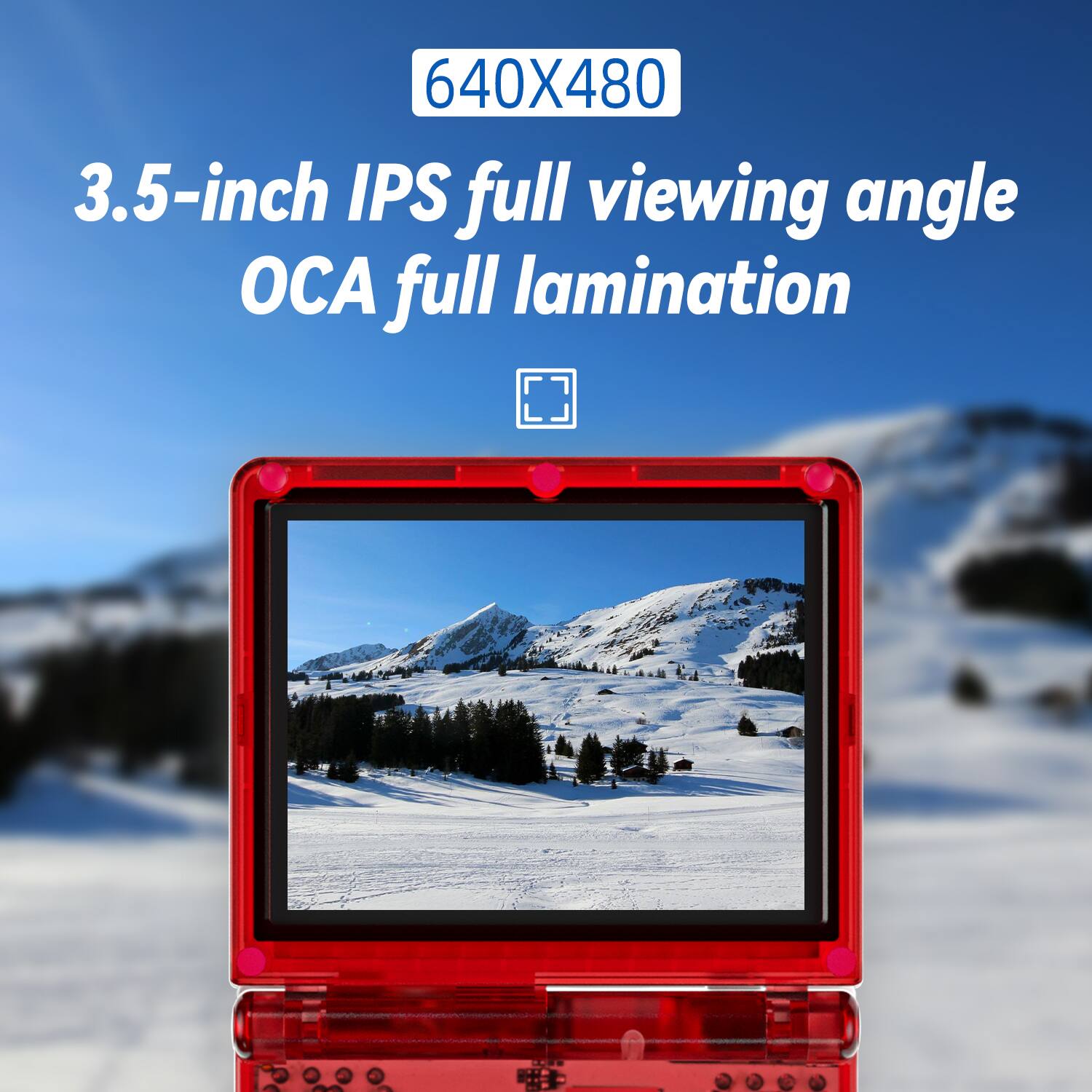 640X480  
3.5-inch IPS full viewing angle OCA full lamination