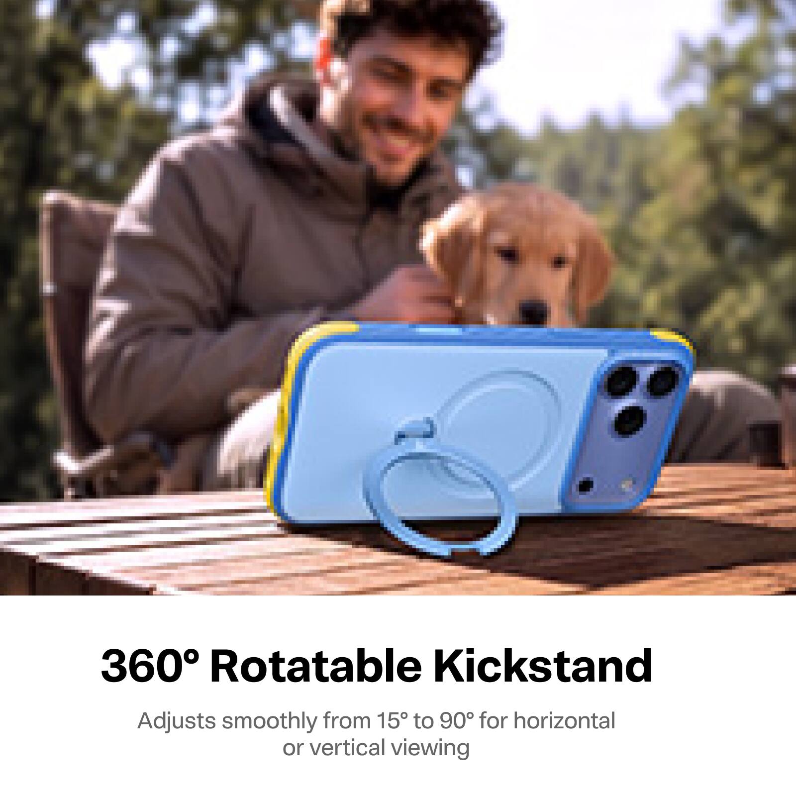 360° Rotatable Kickstand  
Adjusts smoothly from 15° to 90° for horizontal or vertical viewing