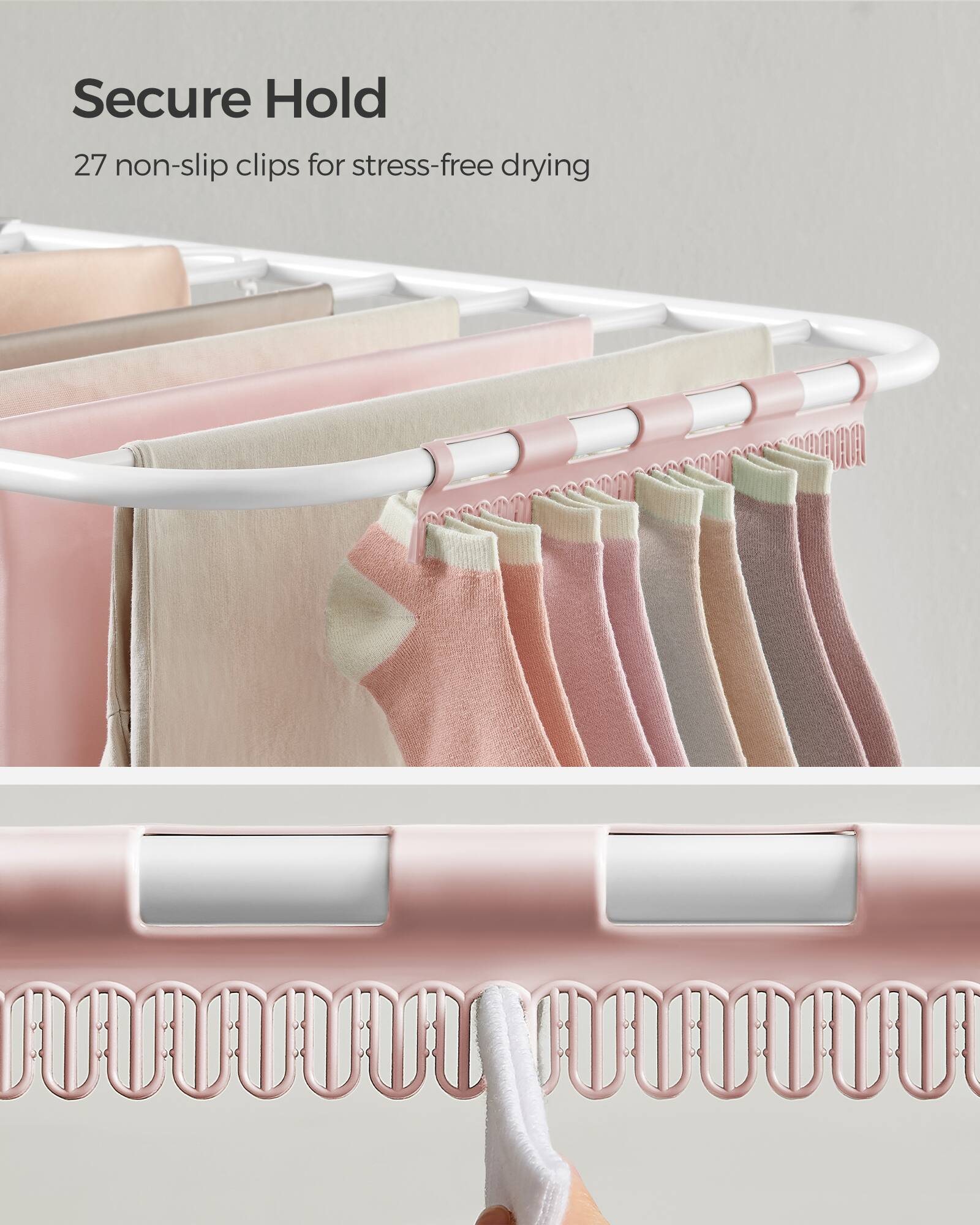 Secure Hold  
27 non-slip clips for stress-free drying