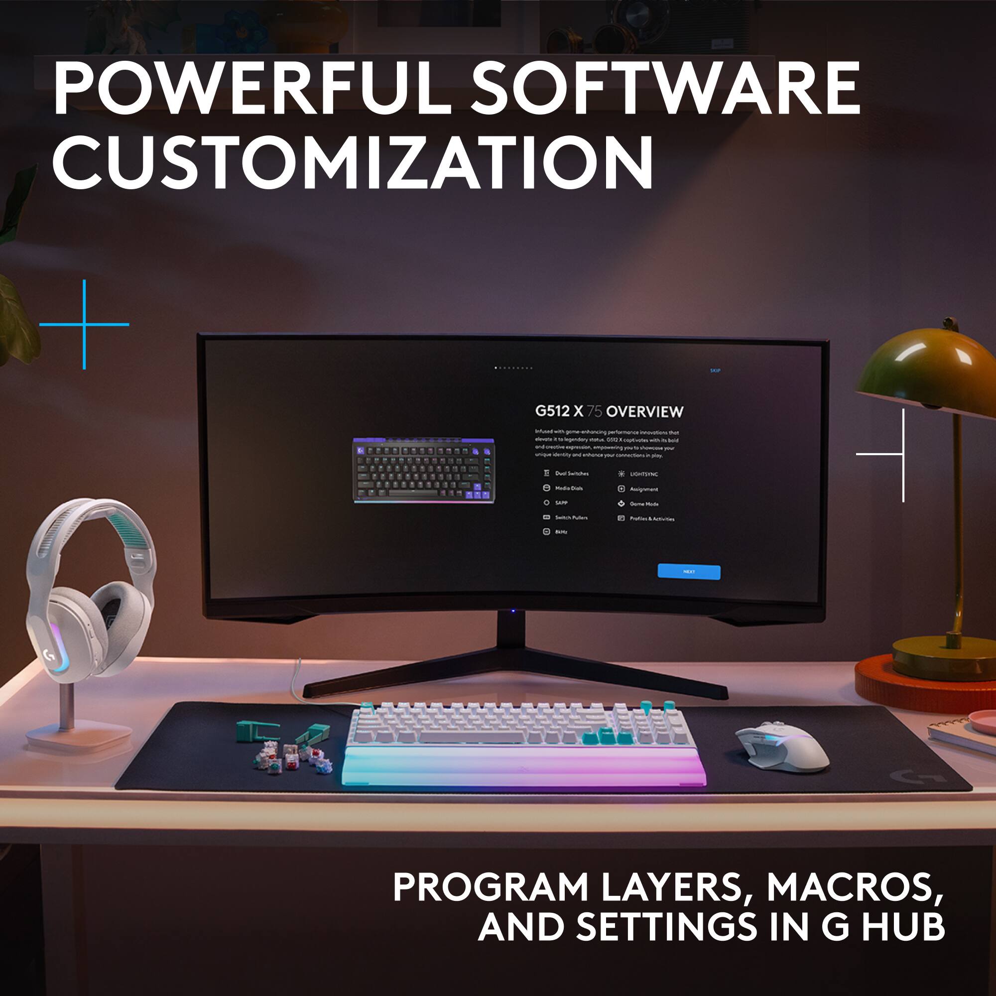POWERFUL SOFTWARE CUSTOMIZATION

G512 X 75 OVERVIEW

PROGRAM LAYERS, MACROS, AND SETTINGS IN G HUB
