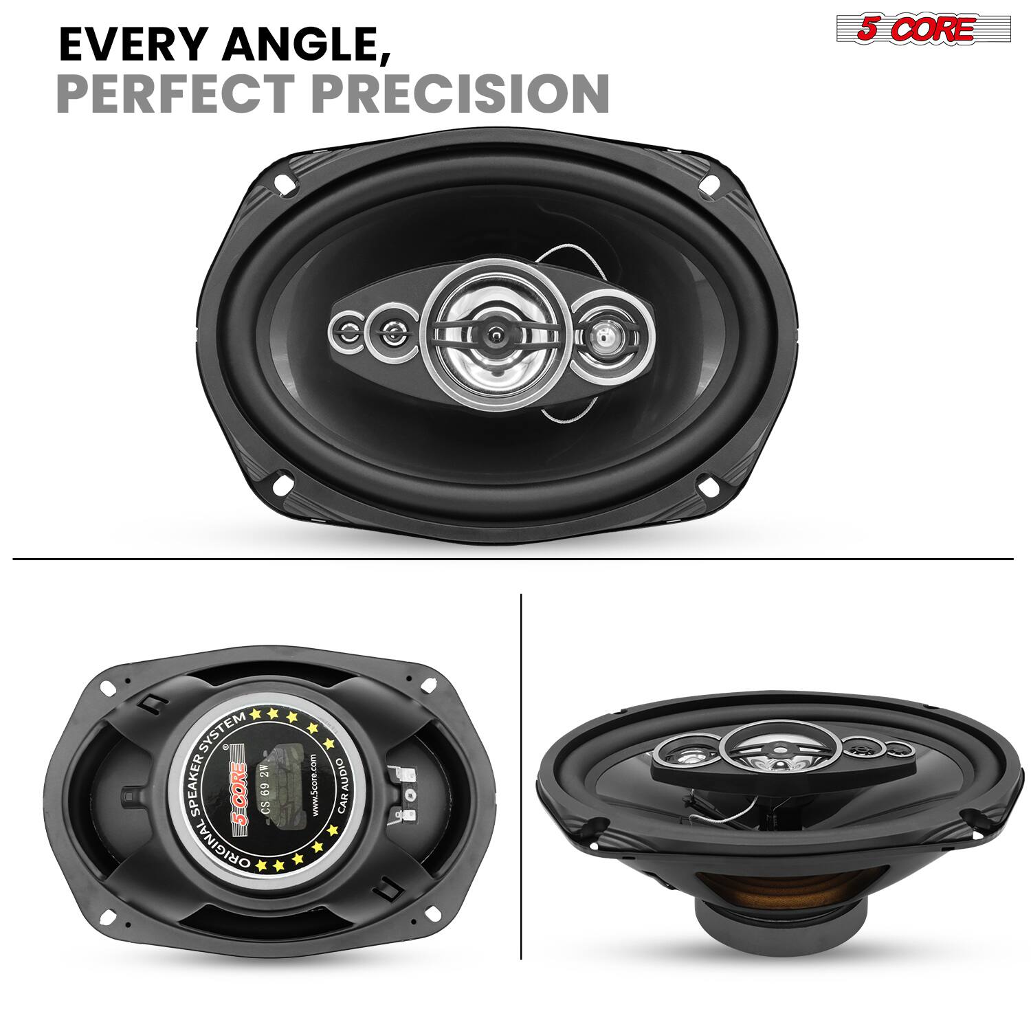 EVERY ANGLE, PERFECT PRECISION

5 CORE EM SYSTEM

21 SPEAKER CORE CS692V

69 5 ORIGINAL OA MAM CARAUDIO CAR