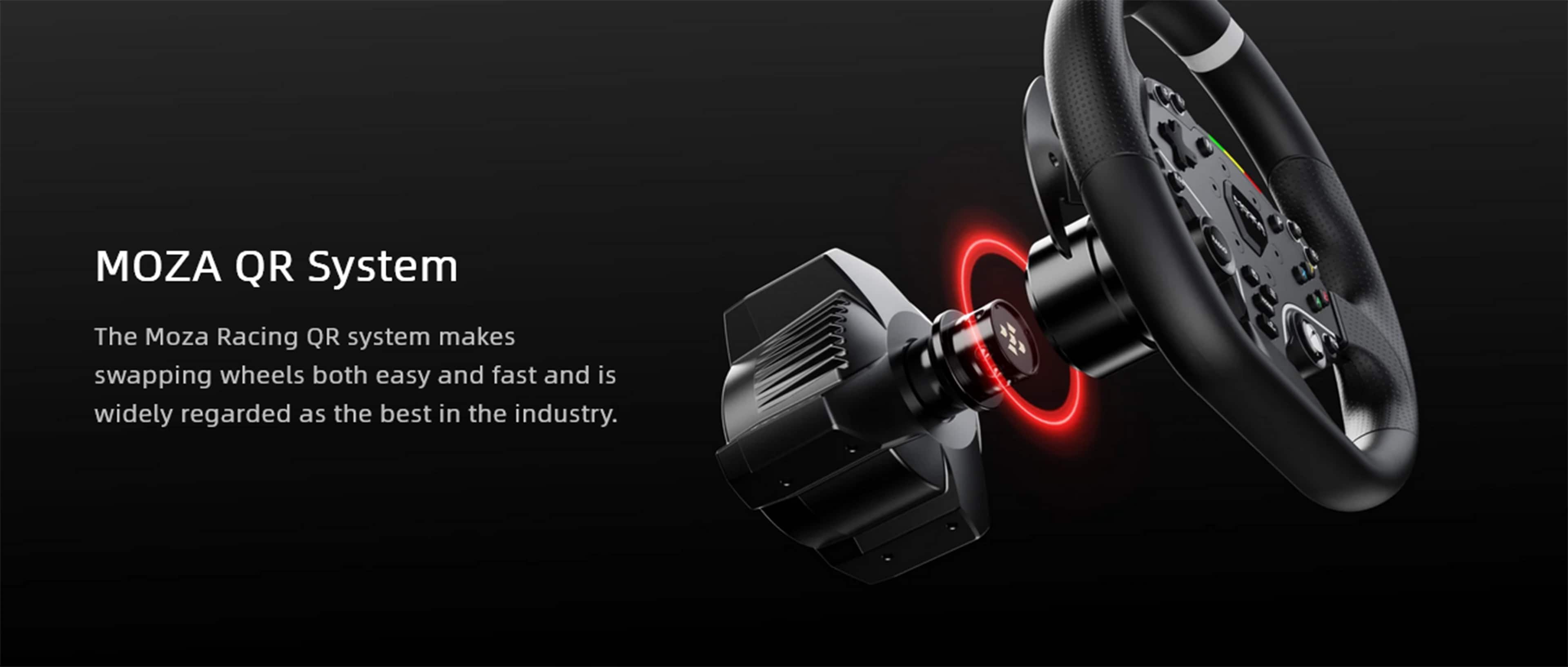 MOZA QR System
The Moza Racing QR system makes swapping wheels both easy and fast and is widely regarded as the best in the industry.