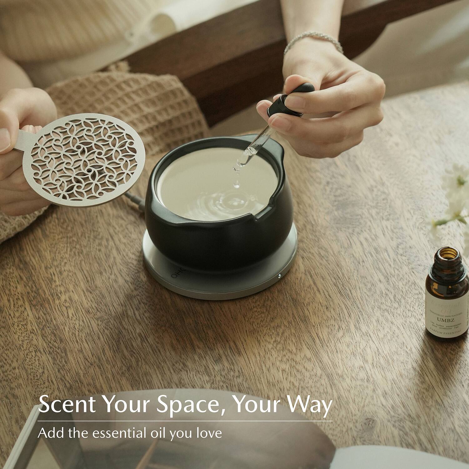 Scent Your Space, Your Way  
Add the essential oil you love