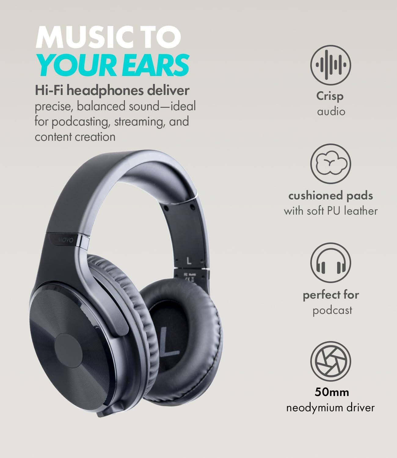 MUSIC TO YOUR EARS  
Hi-Fi headphones deliver precise, balanced sound—ideal for podcasting, streaming, and content creation

- Crisp audio
- cushioned pads with soft PU leather
- perfect for podcast
- 50mm neodymium driver