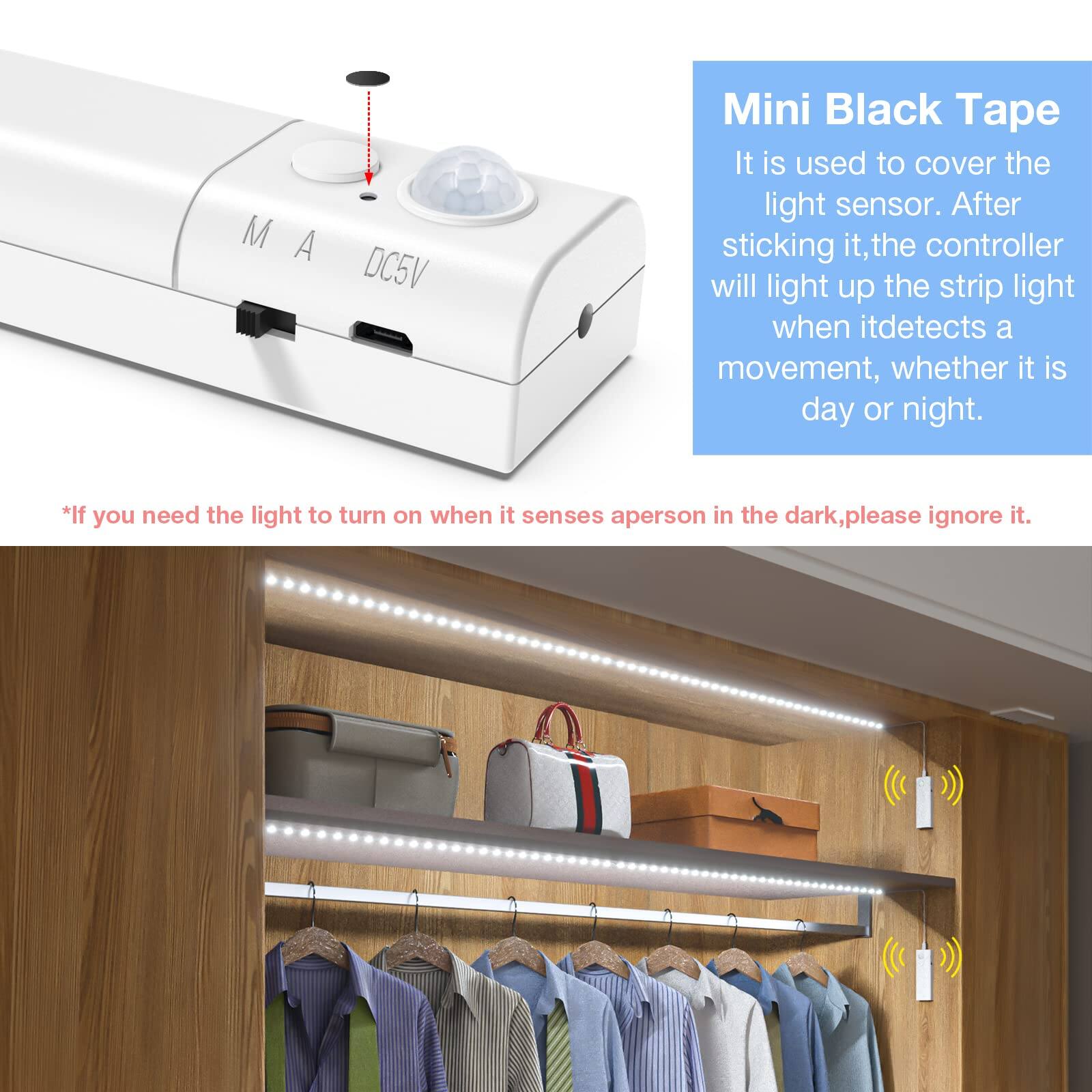 **Mini Black Tape**

It is used to cover the light sensor. After sticking it, the controller will light up the strip light when it detects a movement, whether it is day or night.

*If you need the light to turn on when it senses a person in the dark, please ignore it.