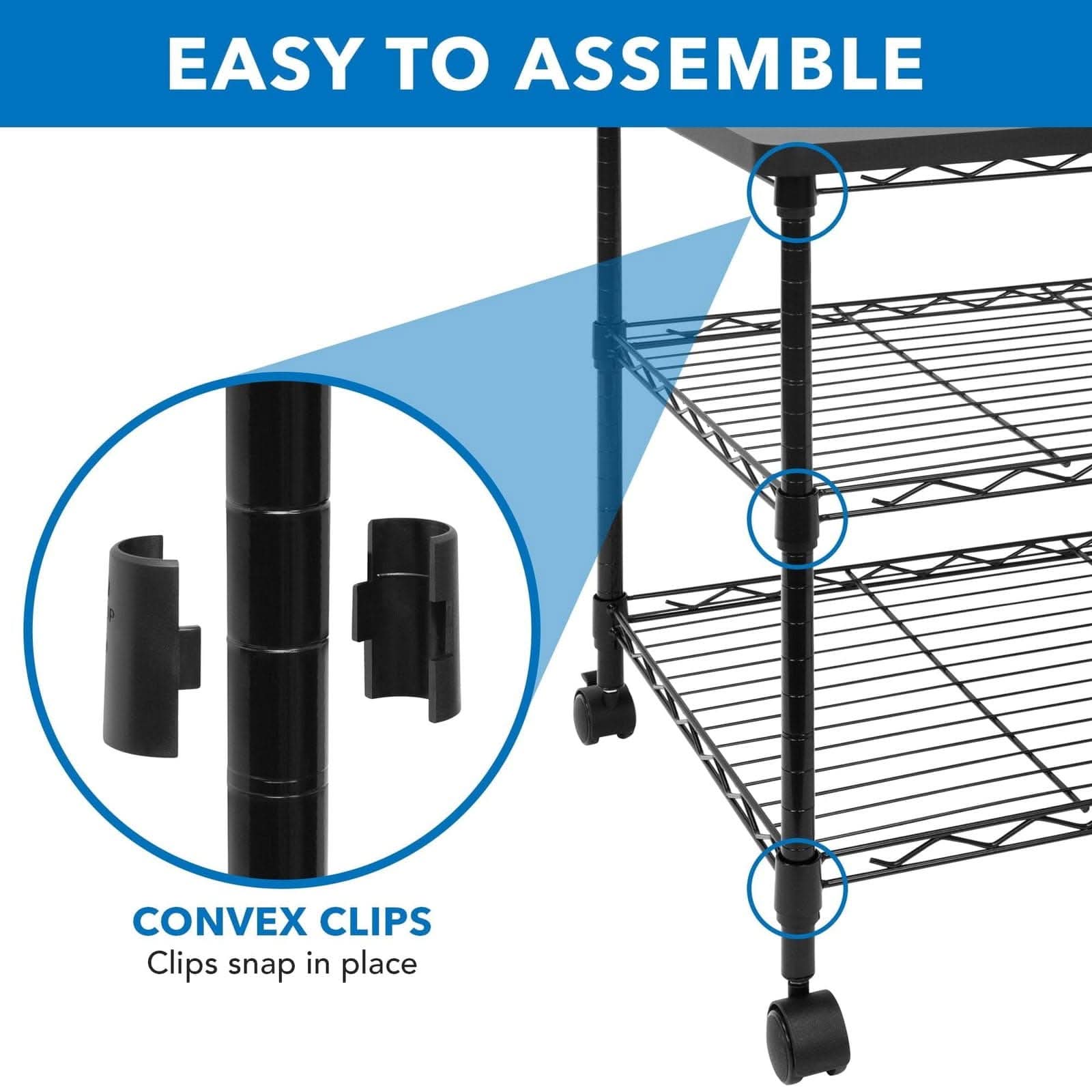 EASY TO ASSEMBLE

CONVEX CLIPS
Clips snap in place