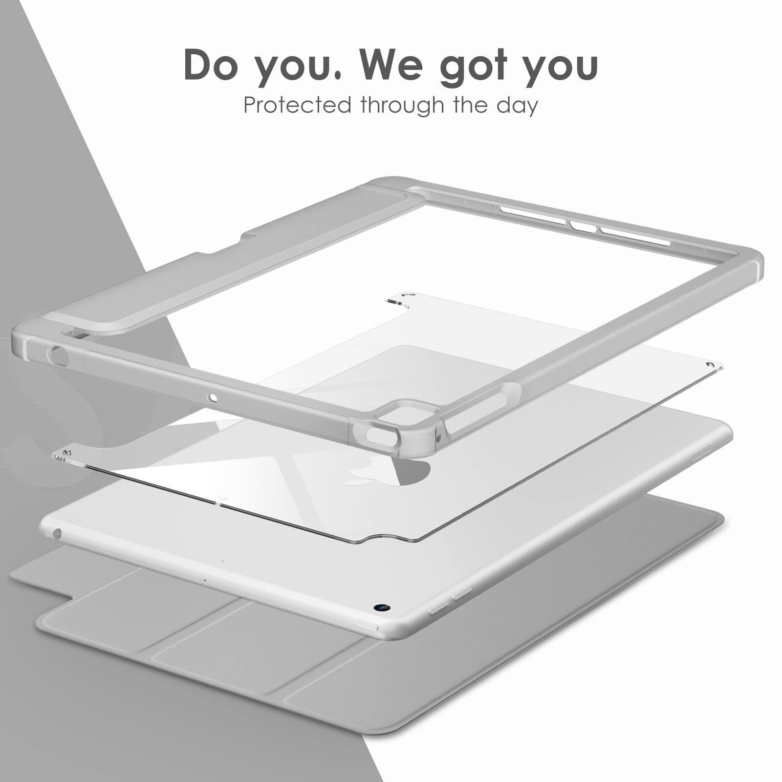 Do you. We got you  
Protected through the day