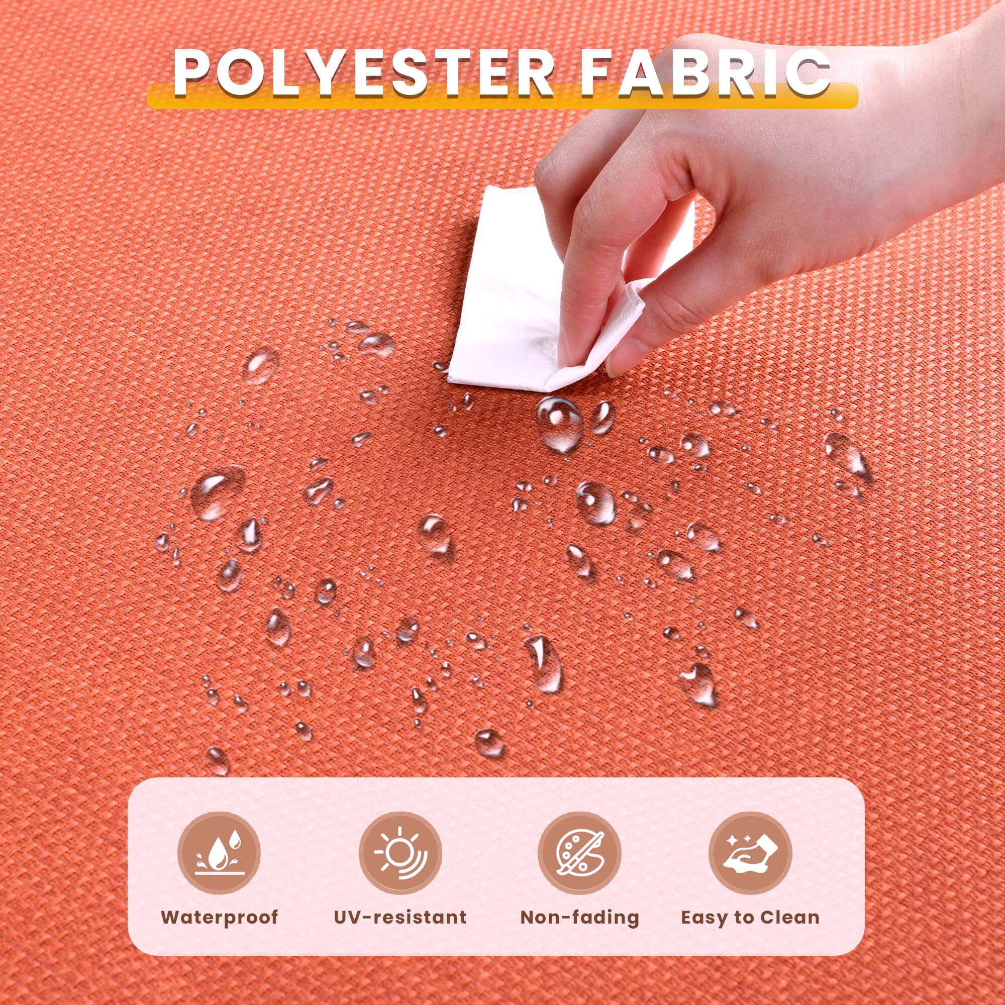 POLYESTER FABRIC

- Waterproof
- UV-resistant
- Non-fading
- Easy to Clean
