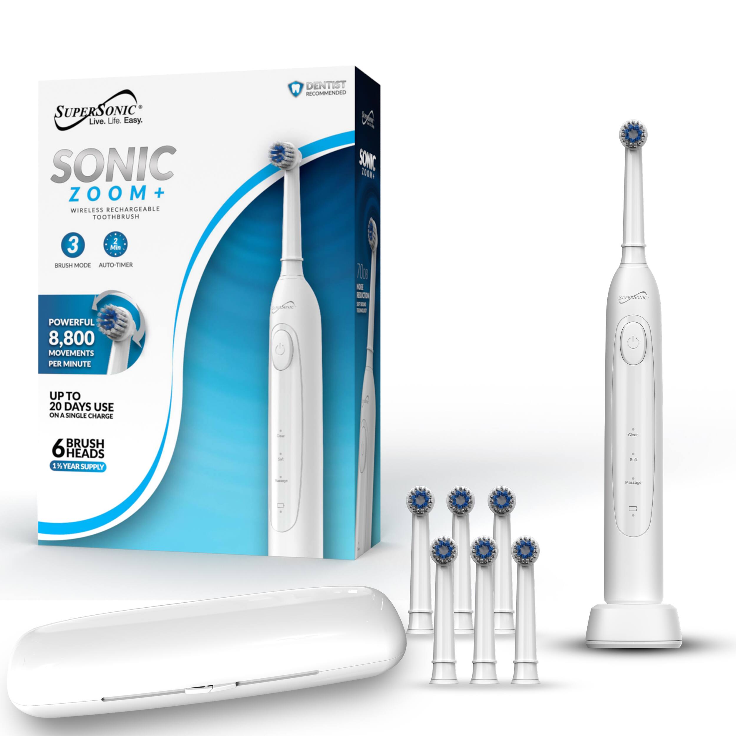 SUPERSONIC SONIC ZOOM+ WIRELESS RECHARGEABLE TOOTHBRUSH

- Live. Life. Easy.
- 3 BRUSH MODE
- AUTO-TIMER
- POWERFUL 8,800 MOVEMENTS PER MINUTE
- UP TO 20 DAYS USE ON A SINGLE CHARGE
- 6 BRUSH HEADS
- 15 YEAR SUPPLY