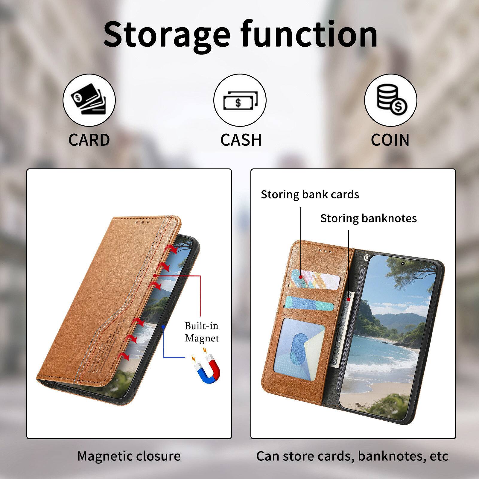 Storage function

CARD CASH COIN

Storing bank cards  
Storing banknotes

Built-in Magnet  
Magnetic closure

Can store cards, banknotes, etc