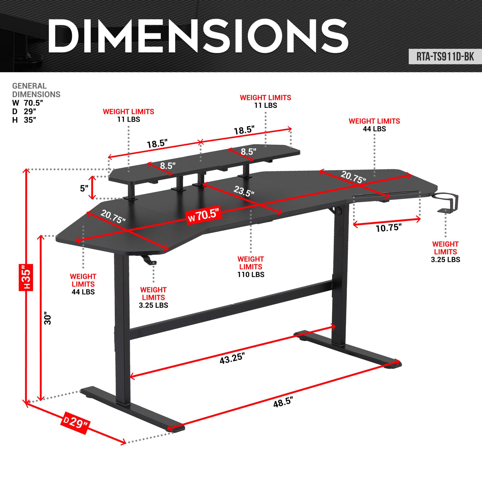**DIMENSIONS**

**GENERAL DIMENSIONS**
- W 70.5"
- D 29"
- H 35"

**WEIGHT LIMITS**
- 11 LBS
- 18.5"
- 8.5"
- 20.75"
- 23.5"
- 44 LBS
- 20.75"
- 10.75"
- 35"
- 30"
- 110 LBS
- 3.25 LBS
- 43.25"
- D29"
- 48.5"